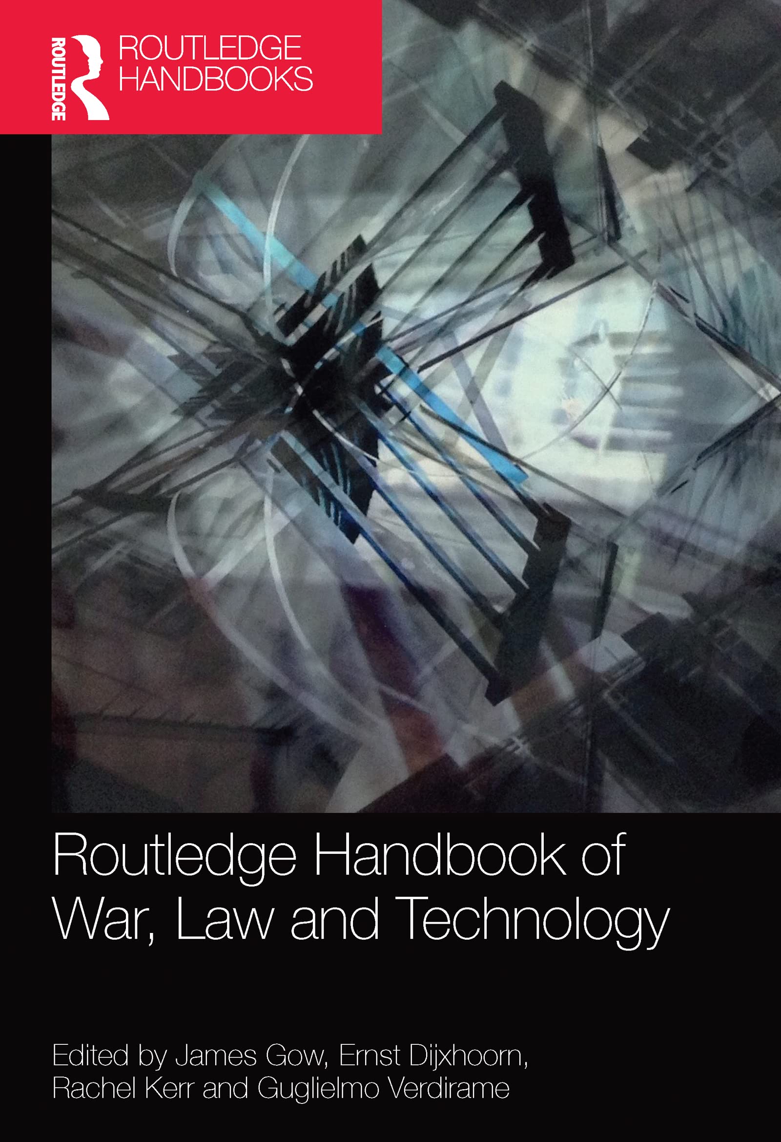 Routledge Handbook of War, Law and Technology Law