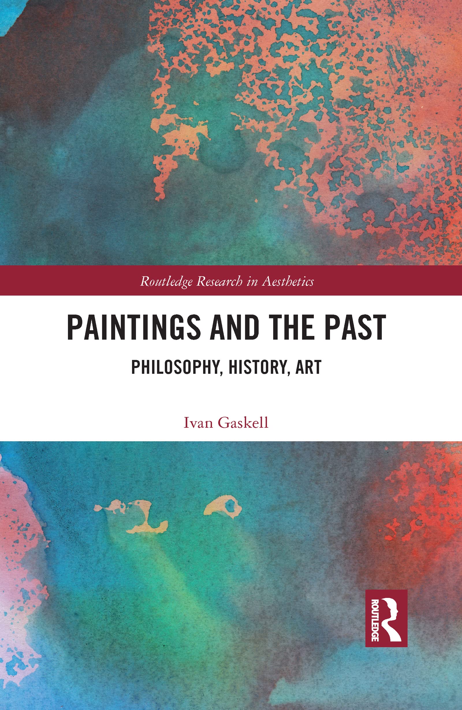 Paintings and the Past: Philosophy, History, Art (Routledge Research in Aesthetics) Philosophy