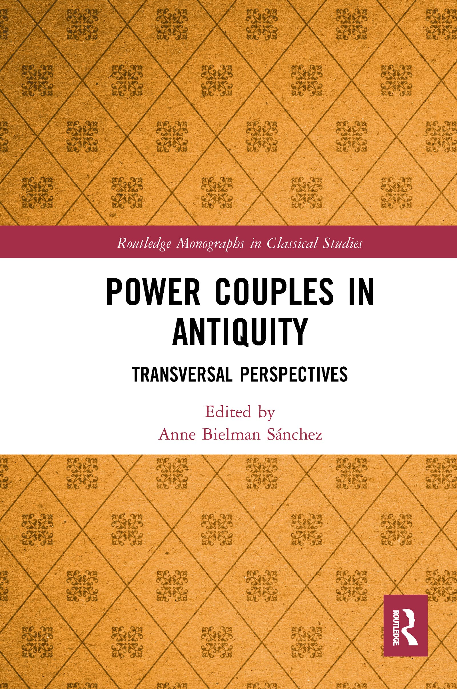 Power Couples in Antiquity: Transversal Perspectives (Routledge Monographs in Classical Studies) Memories