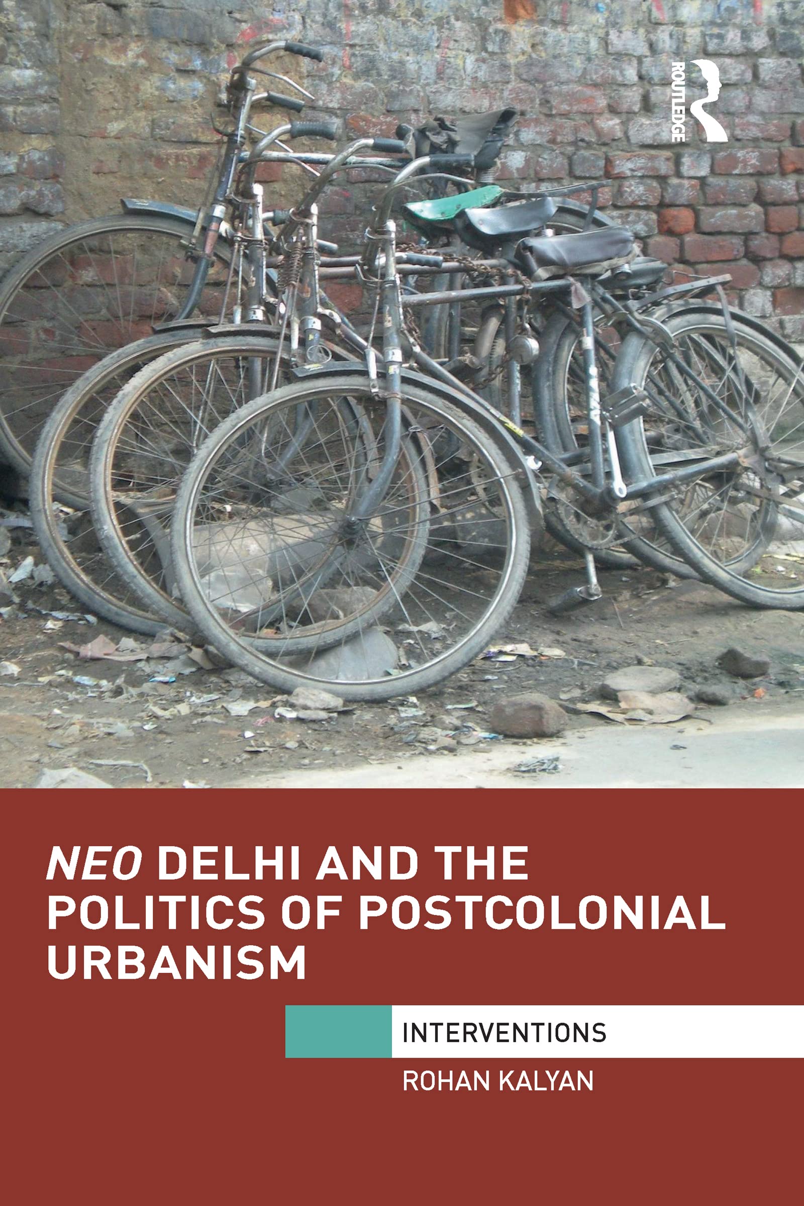 Neo Delhi and the Politics of Postcolonial Urbanism (Interventions) Social Sciences
