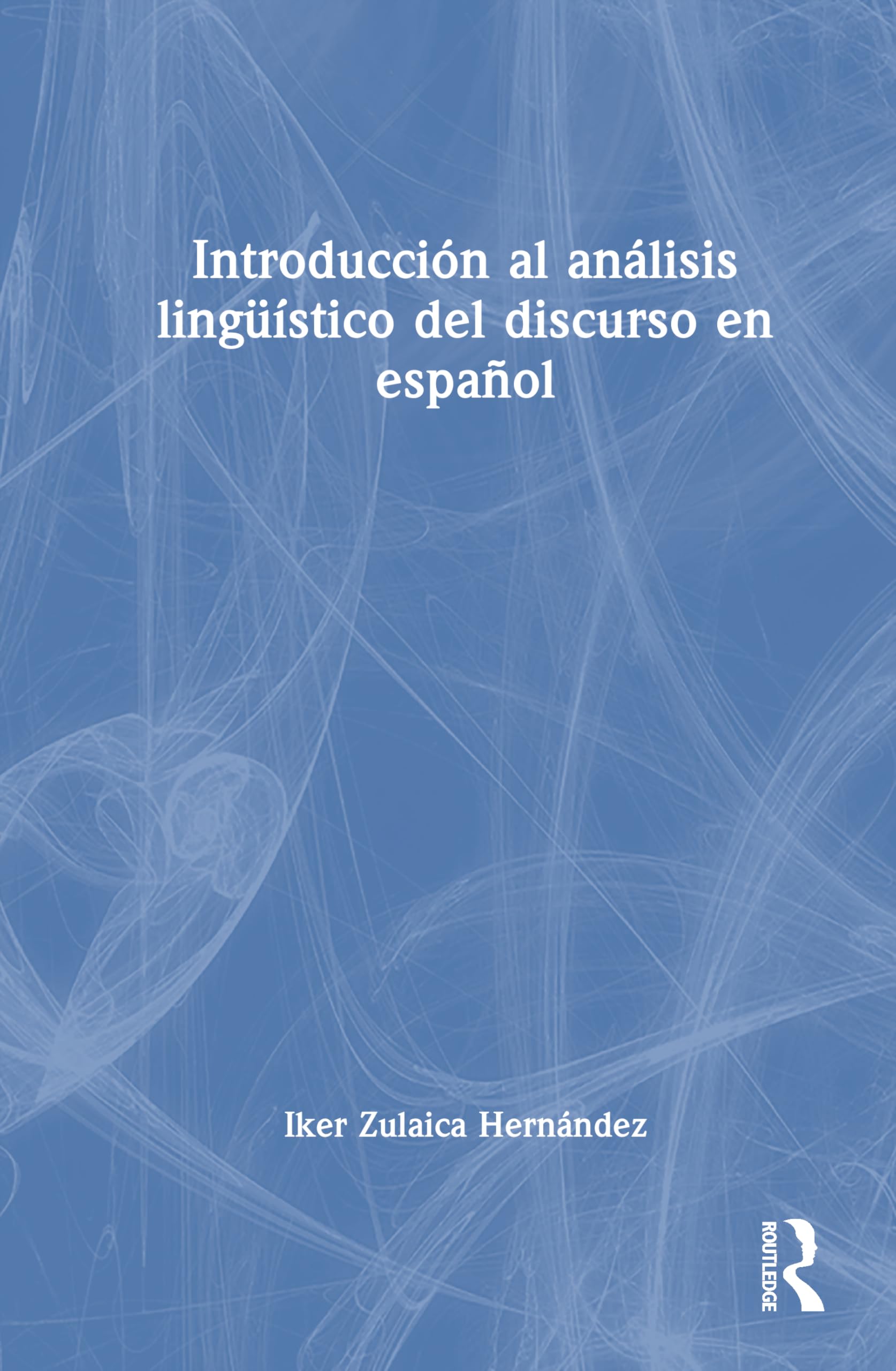 Introducción al análisis lingüístico del discurso en español Social Sciences