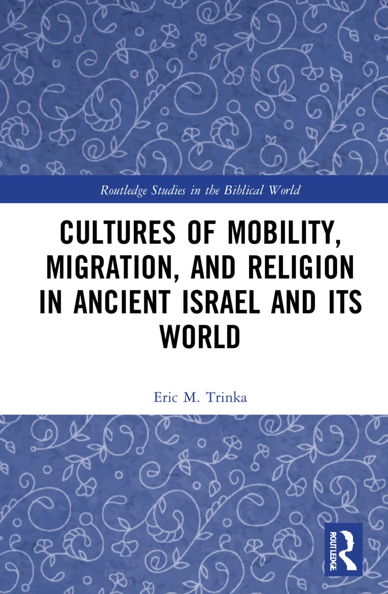 Cultures of Mobility, Migration, and Religion in Ancient Israel and Its World Religion & Esotericism