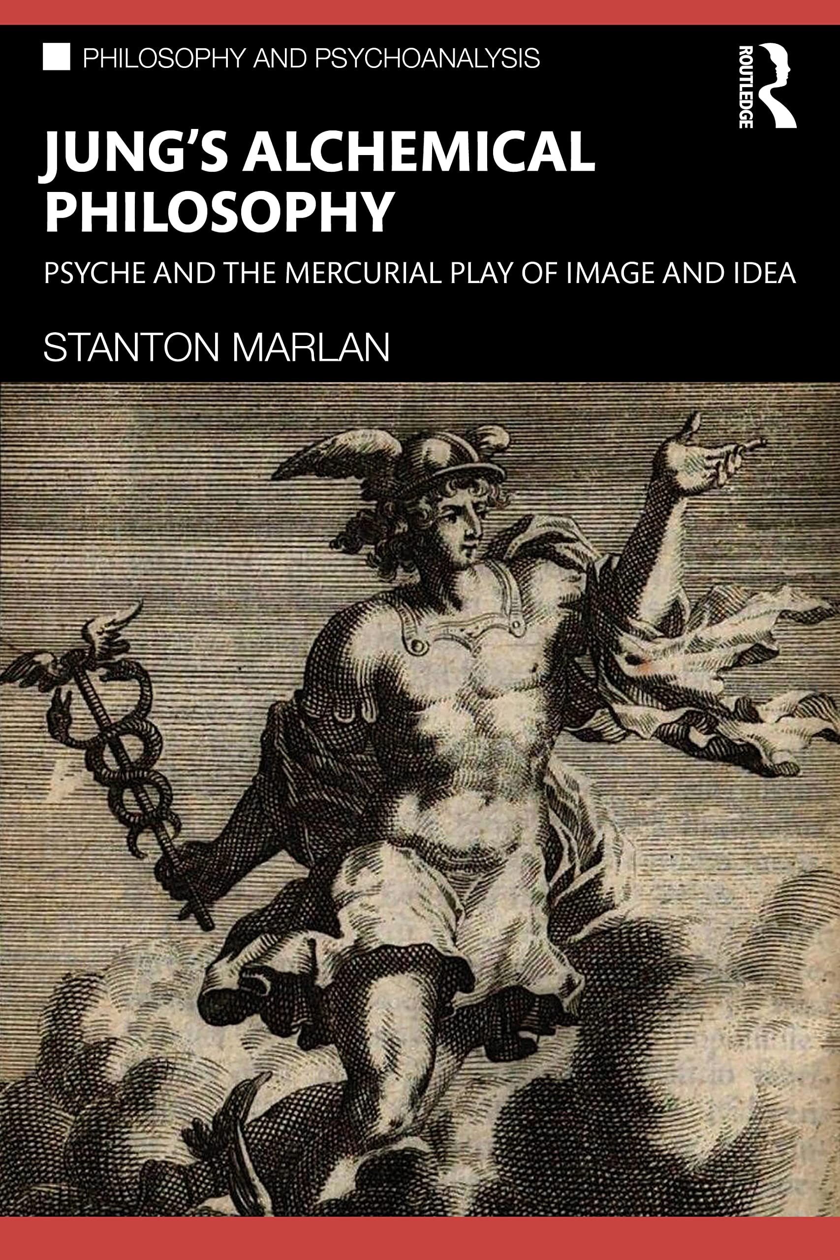 Jung's Alchemical Philosophy: Psyche and the Mercurial Play of Image and Idea (Philosophy & Psychoanalysis) Philosophy