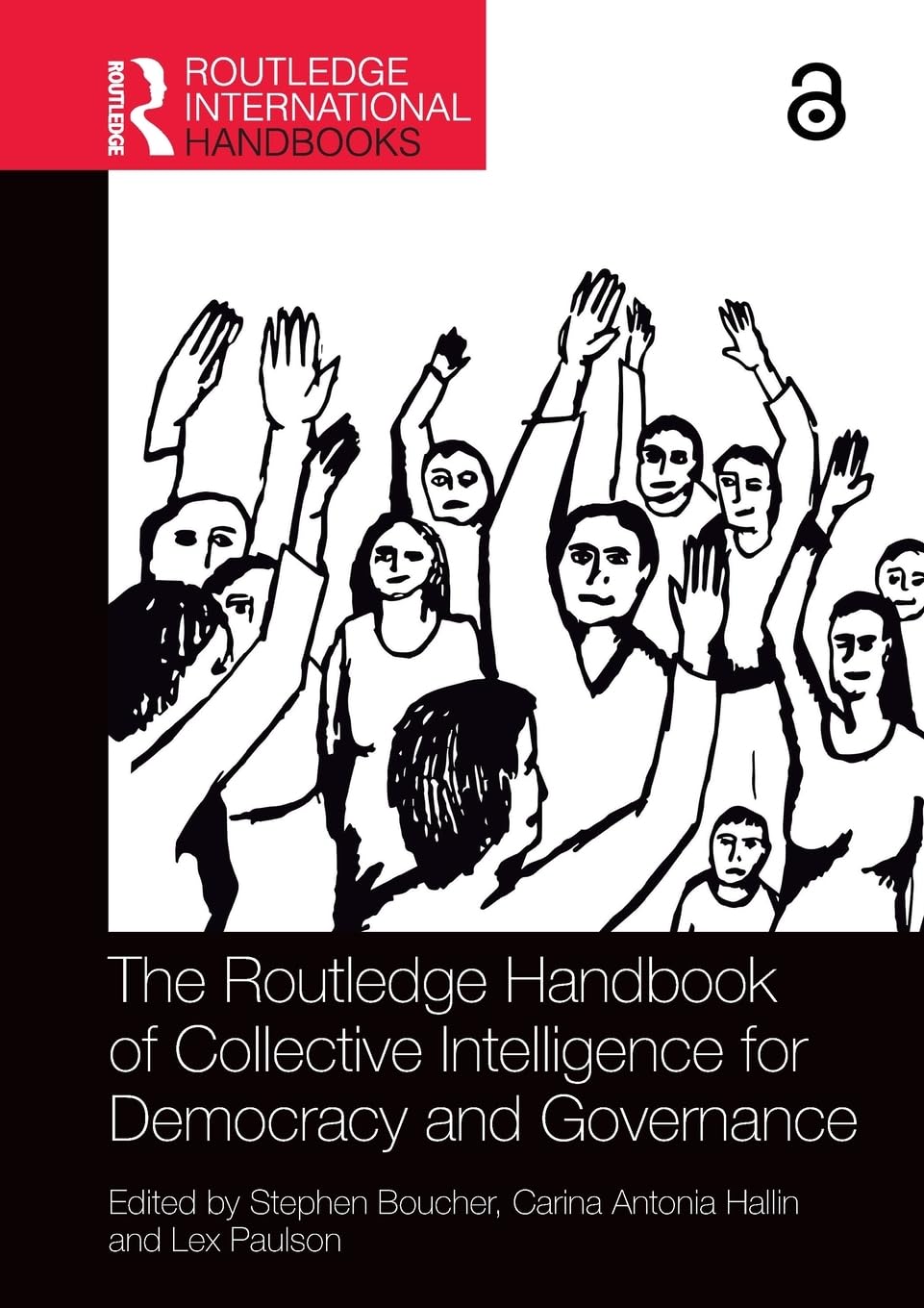 The Routledge Handbook of Collective Intelligence for Democracy and Governance Books