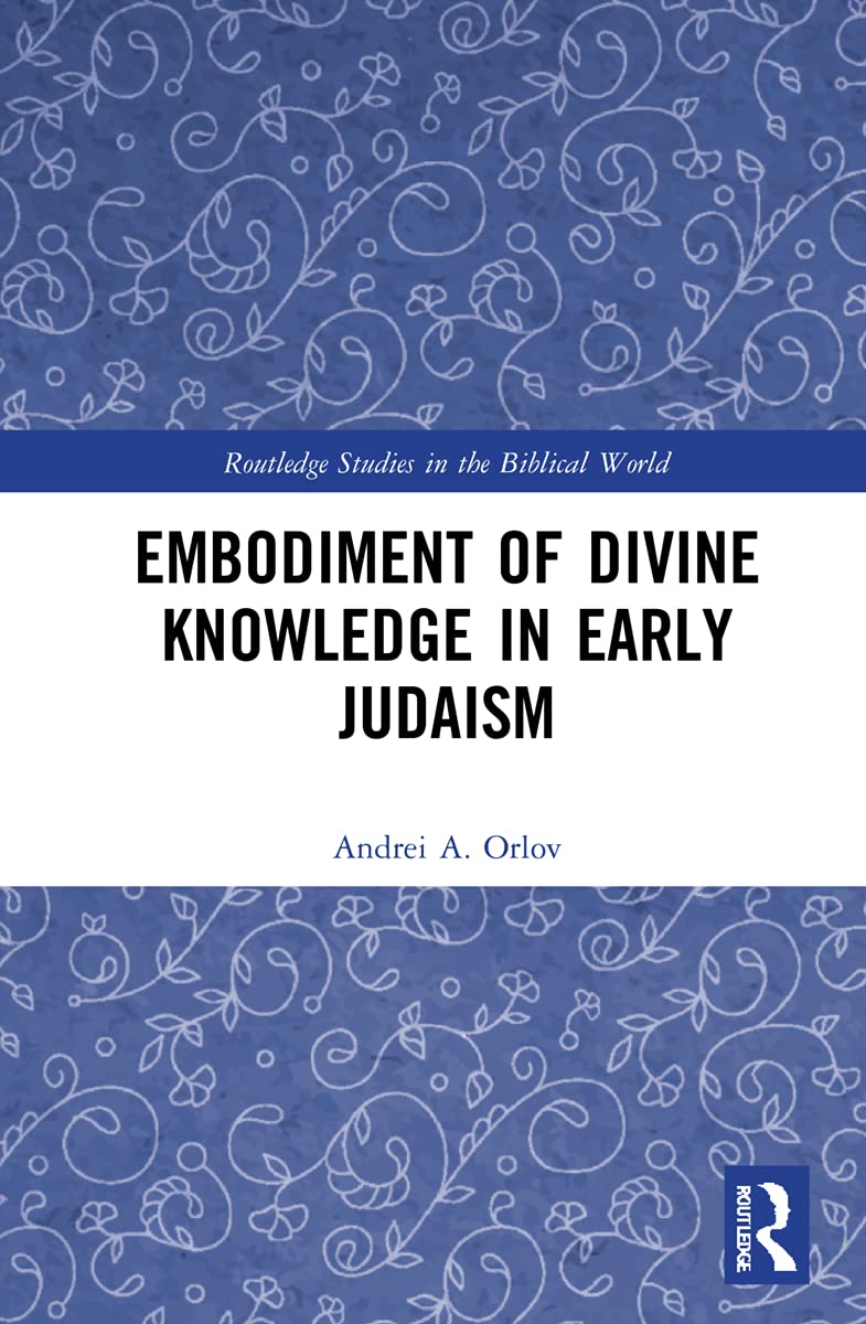 Embodiment of Divine Knowledge in Early Judaism Politics & History