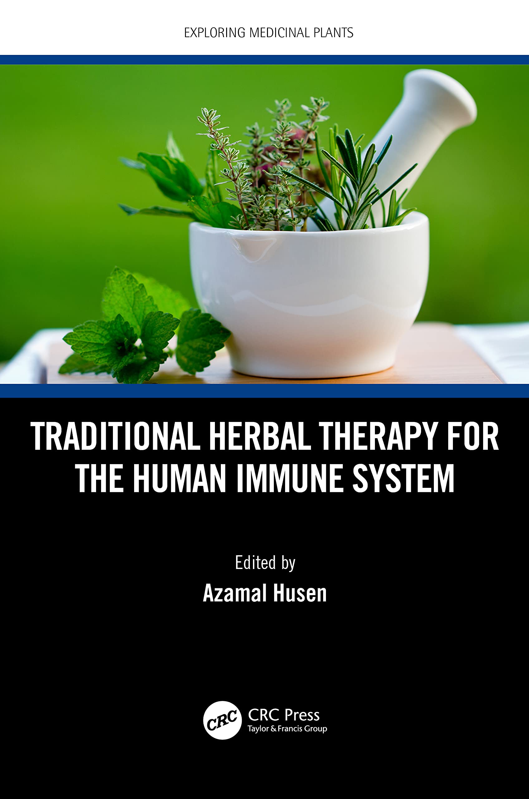 Traditional Herbal Therapy for the Human Immune System (Exploring Medicinal Plants) Medicine