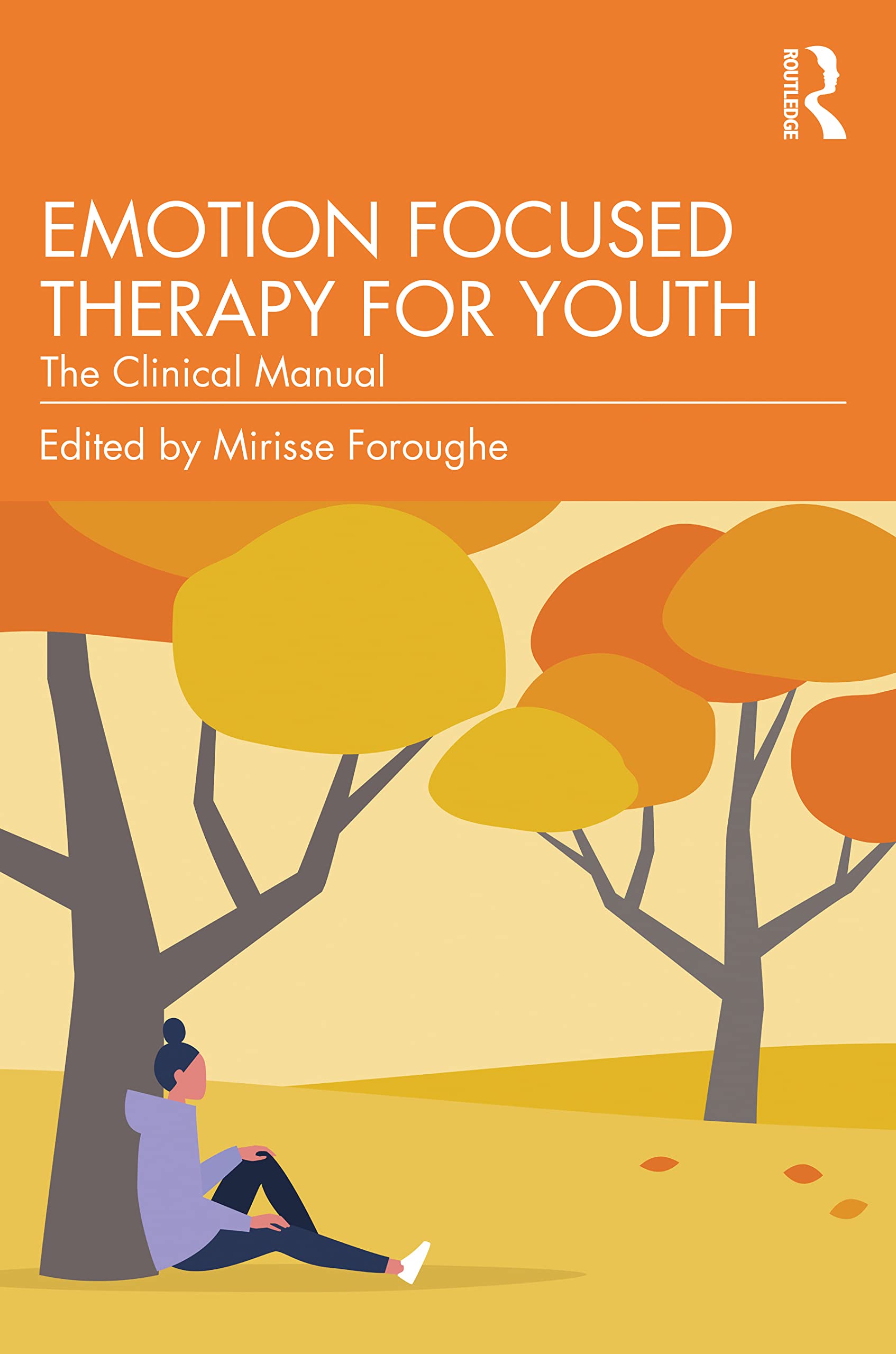 Emotion Focused Therapy for Youth: The Clinical Manual Medicine