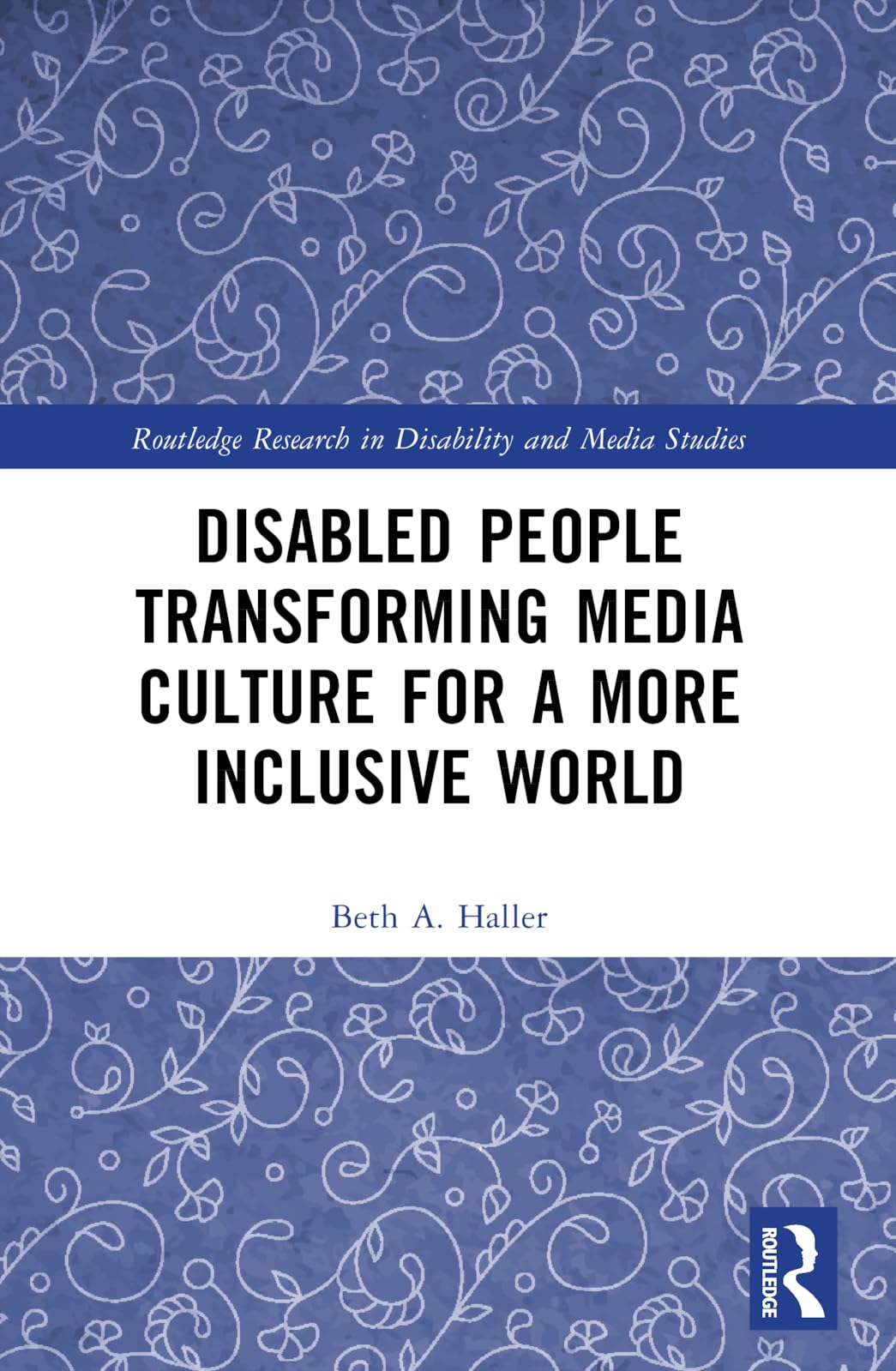 Disabled People Transforming Media Culture for a More Inclusive World Medicine