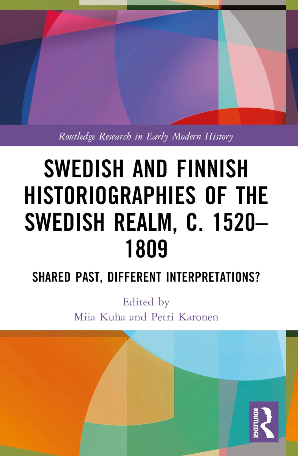 Swedish and Finnish Historiographies of the Swedish Realm, c. 1520-1809 Politics & History