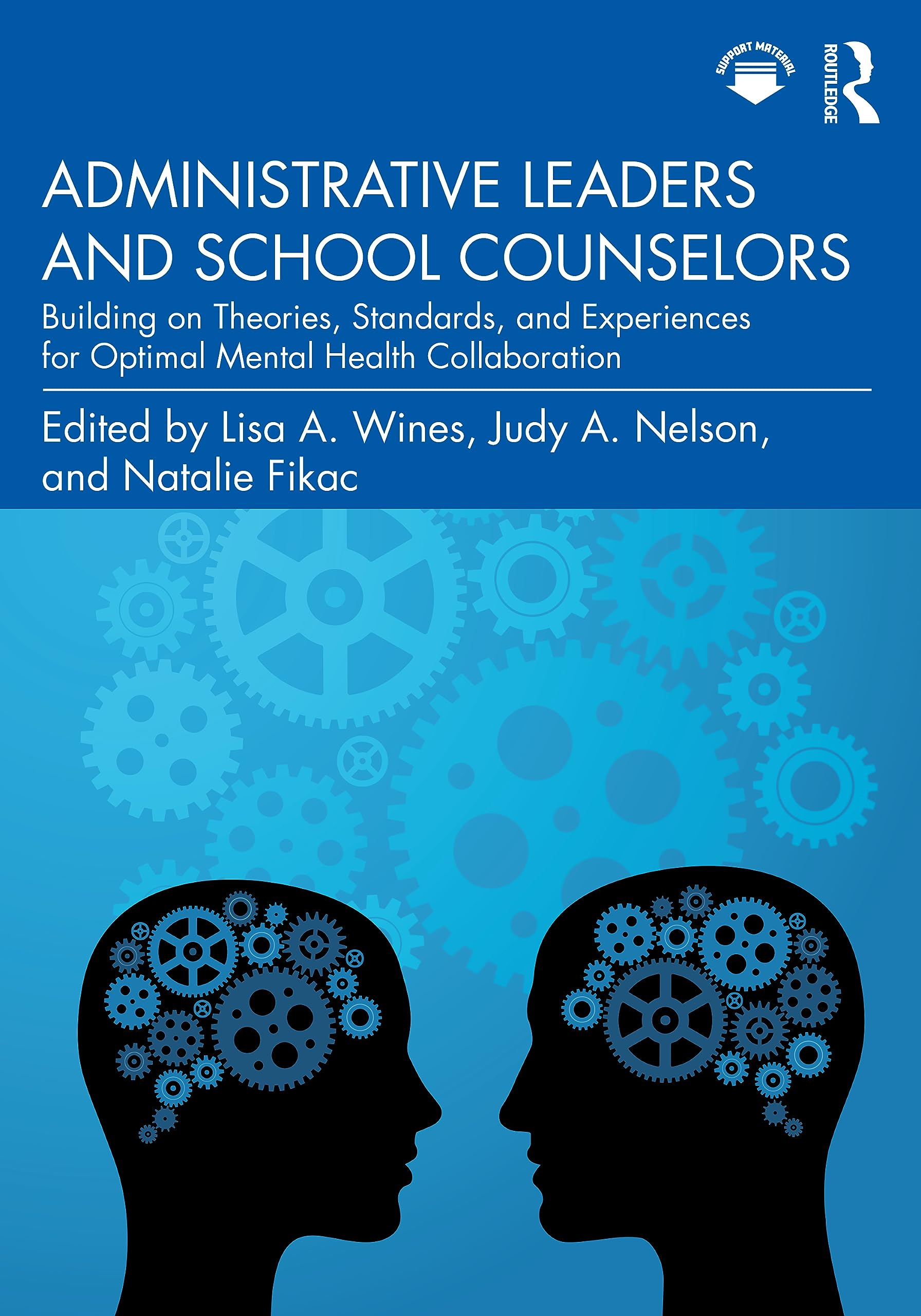 Administrative Leaders and School Counselors: Building on Theories, Standards, and Experiences for Optimal Mental Health Collaboration Social Sciences
