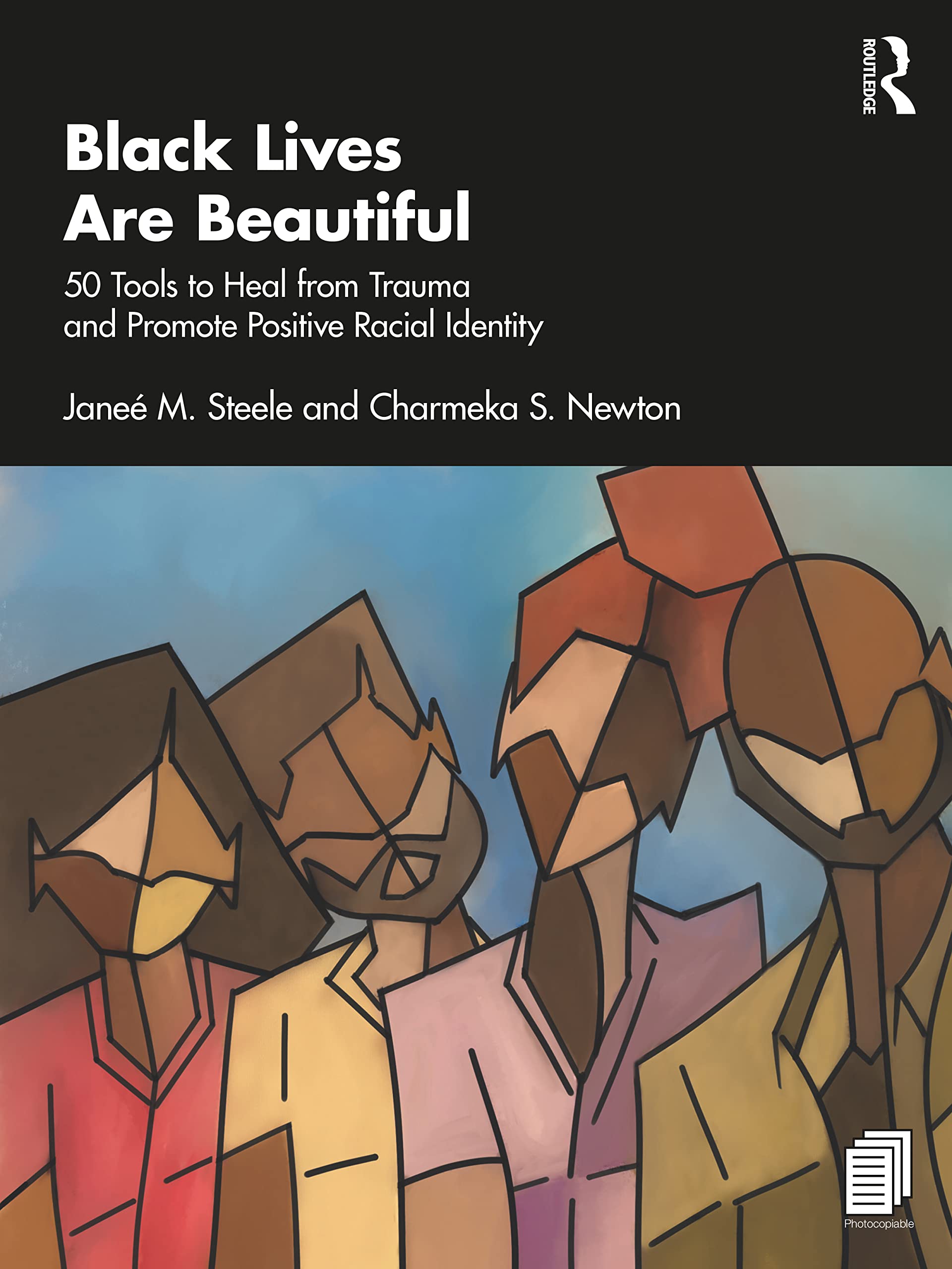 Black Lives Are Beautiful: 50 Tools to Heal from Trauma and Promote Positive Racial Identity Social Sciences