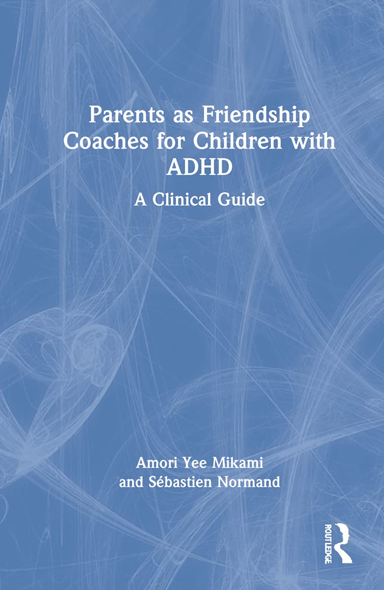 Parents as Friendship Coaches for Children with ADHD Medicine