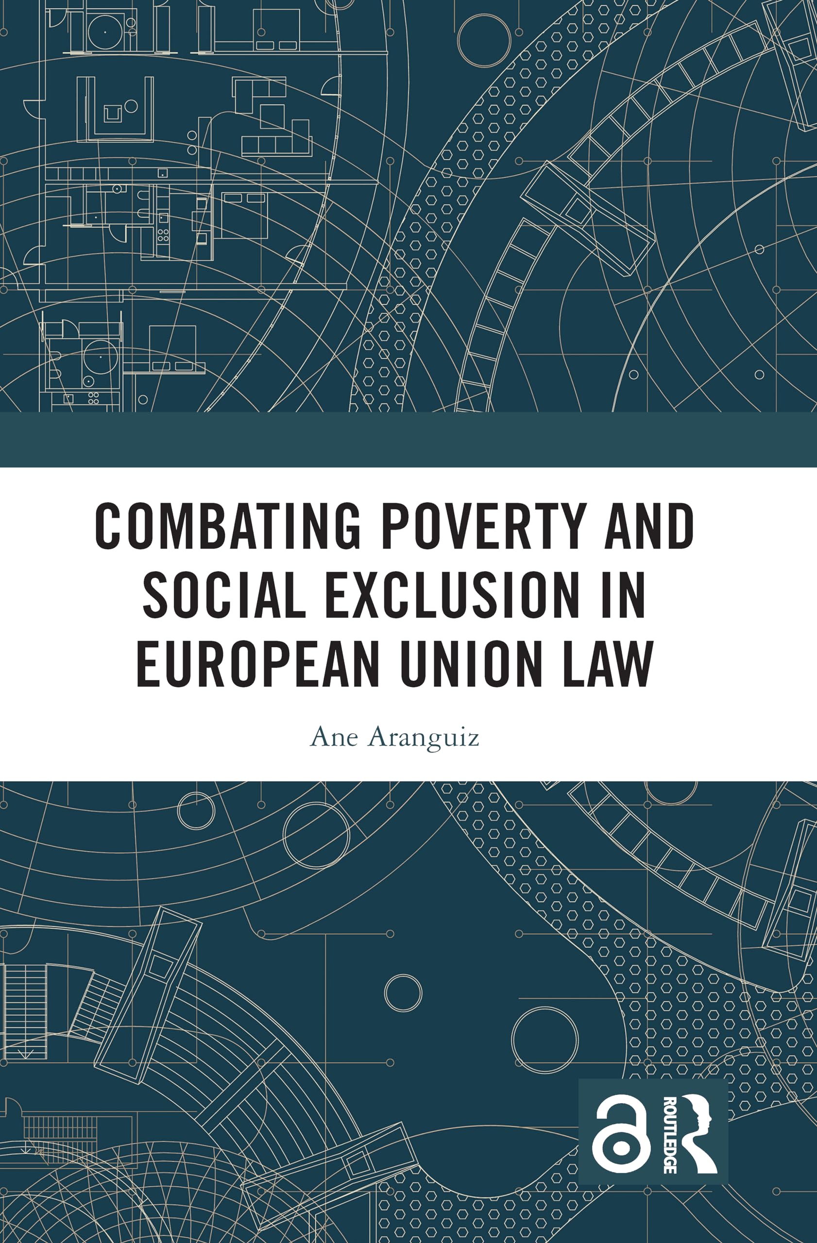 Combating Poverty and Social Exclusion in European Union Law Law