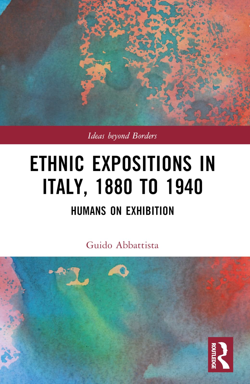 Ethnic Expositions in Italy, 1880 to 1940 Film, Art & Culture