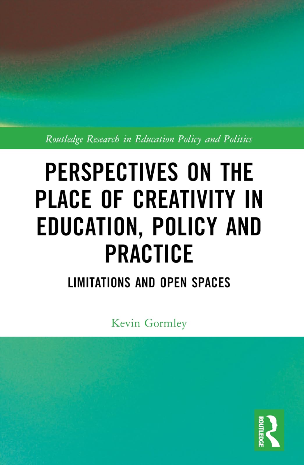 Perspectives on the Place of Creativity in Education, Policy and Practice Education & Training