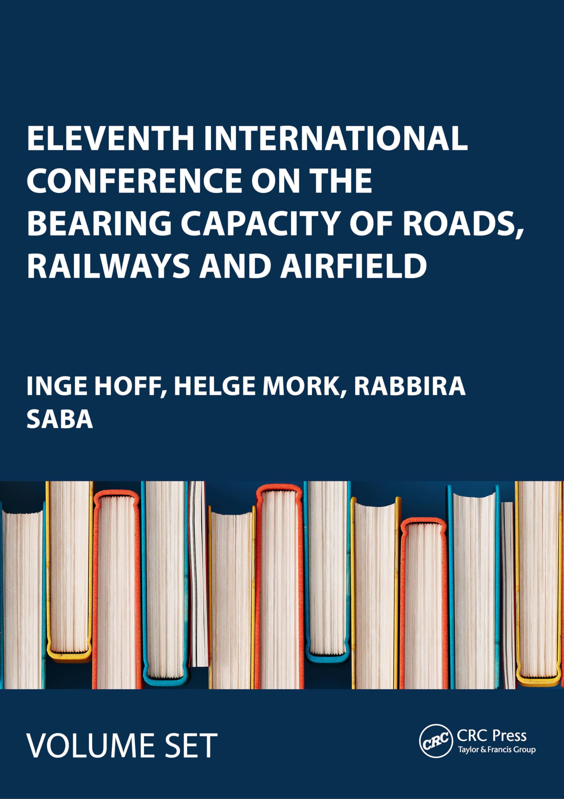 Eleventh International Conference on the Bearing Capacity of Roads, Railways and Airfield: Three Volume Set Business & Technology