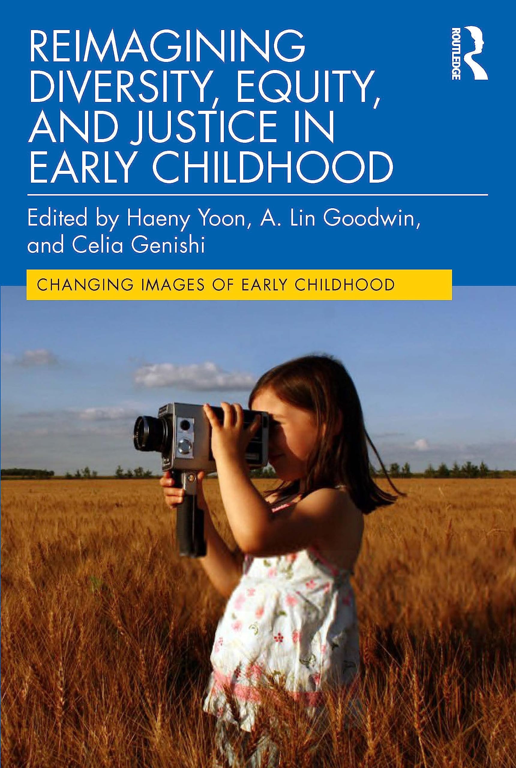 Reimagining Diversity, Equity, and Justice in Early Childhood (Changing Images of Early Childhood) Study Guides