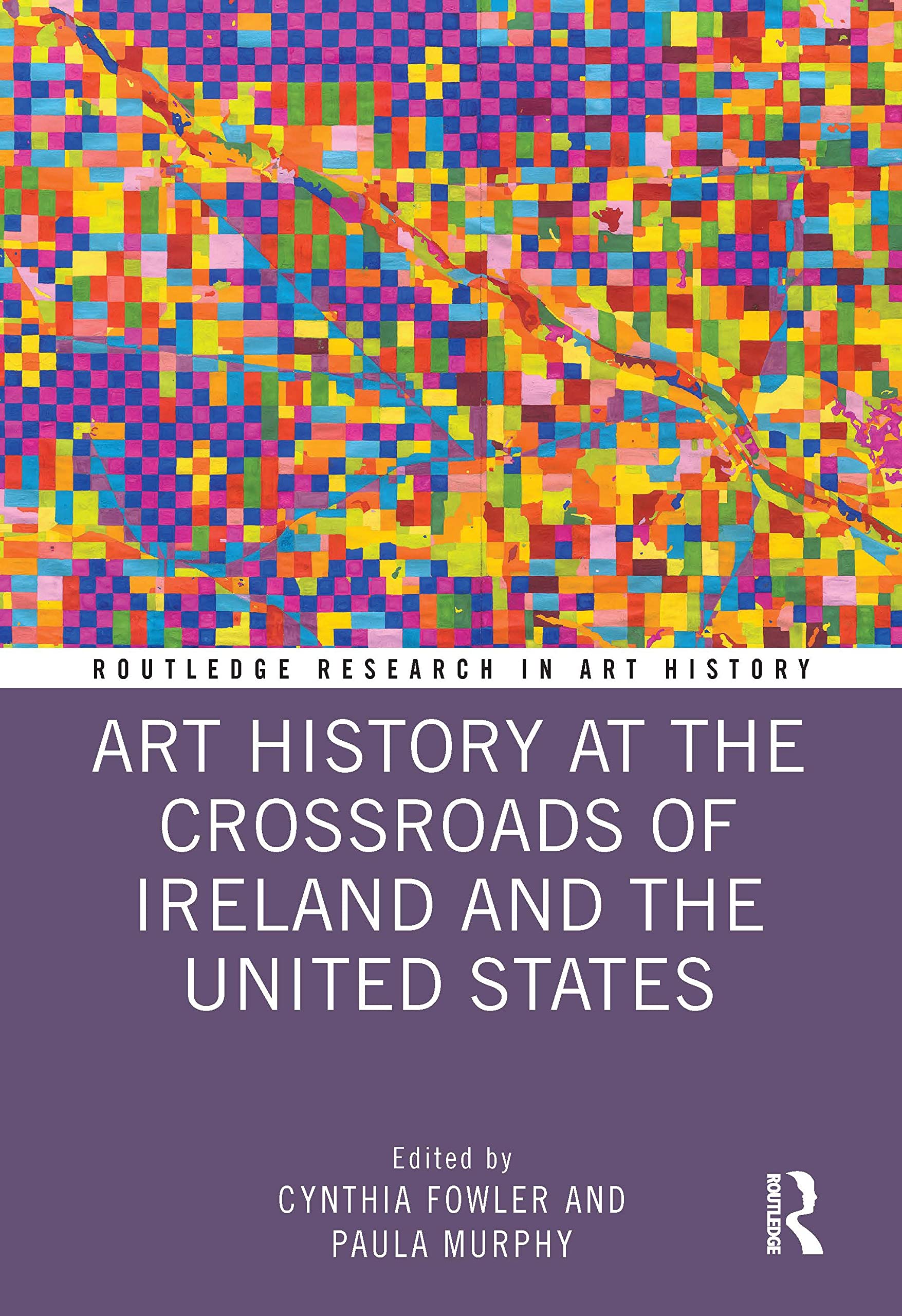 Art History at the Crossroads of Ireland and the United States (Routledge Research in Art History) Film, Art & Culture