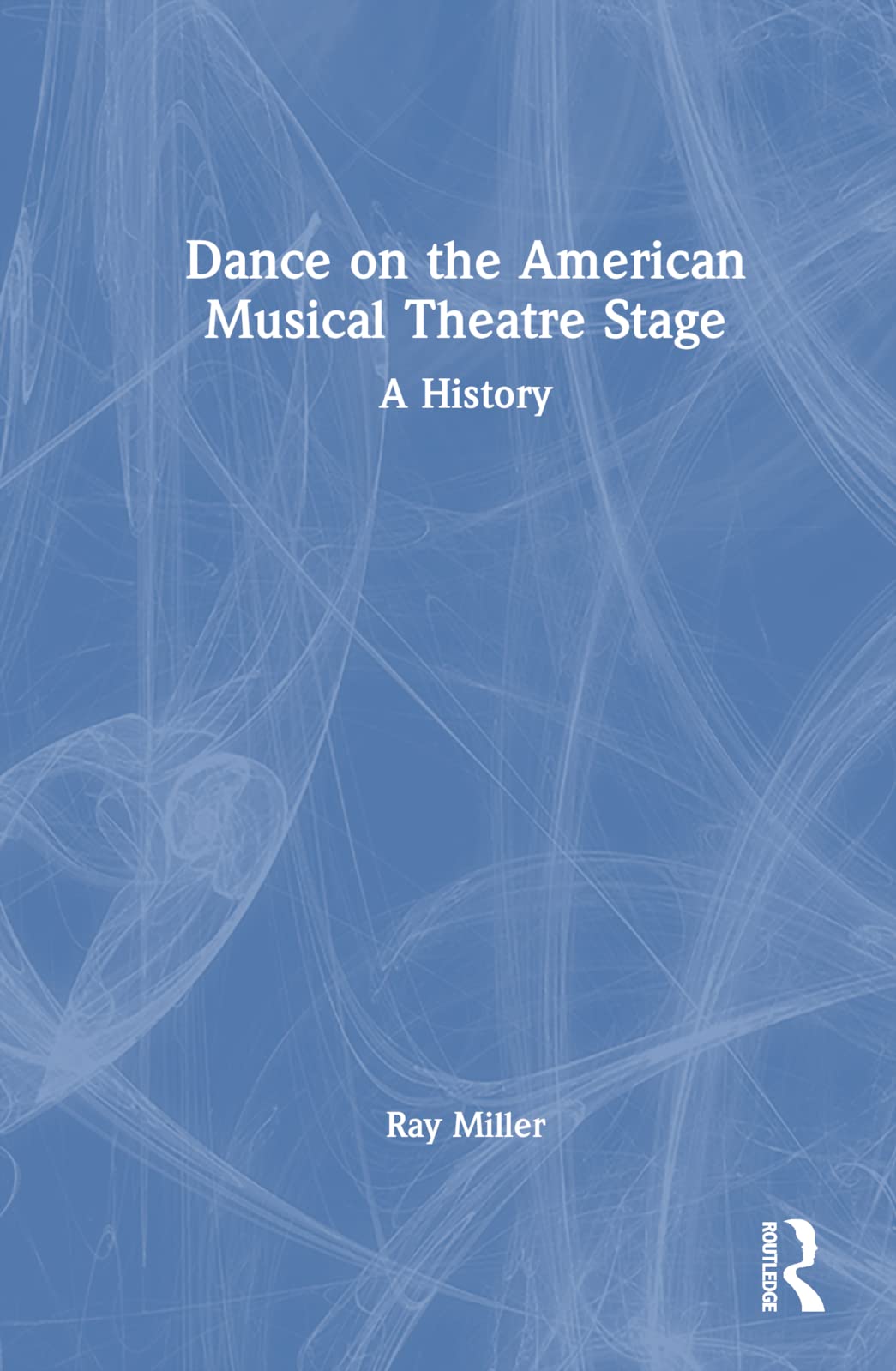 Dance on the American Musical Theatre Stage Social Sciences