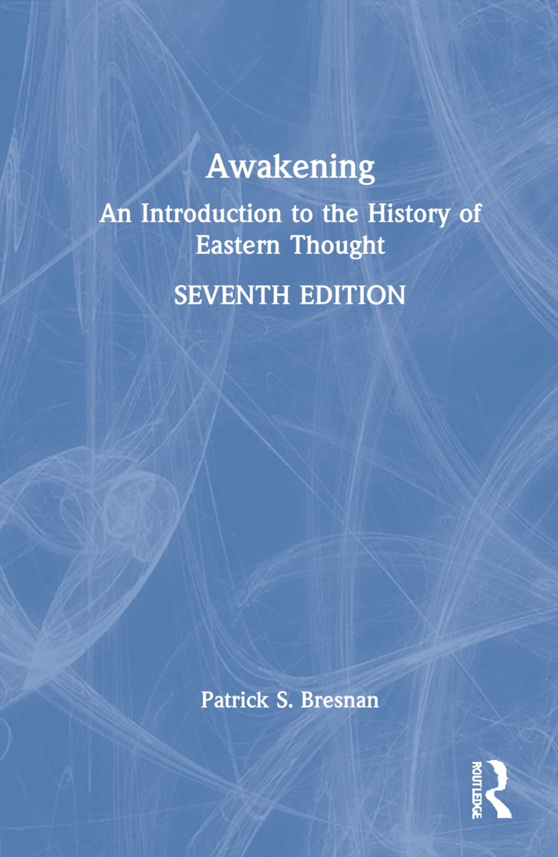 Awakening: An Introduction to the History of Eastern Thought Philosophy