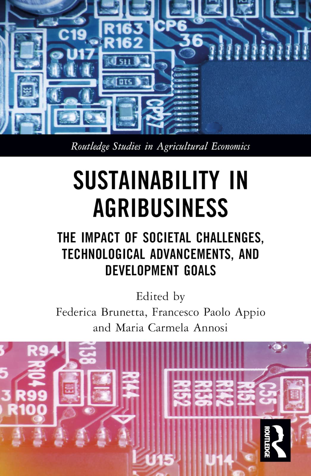 Sustainability in Agribusiness: The Impact of Societal Challenges, Technological Advancements, and Development Goals (Routledge Studies in Agricultural Economics) Business, Finance & Career