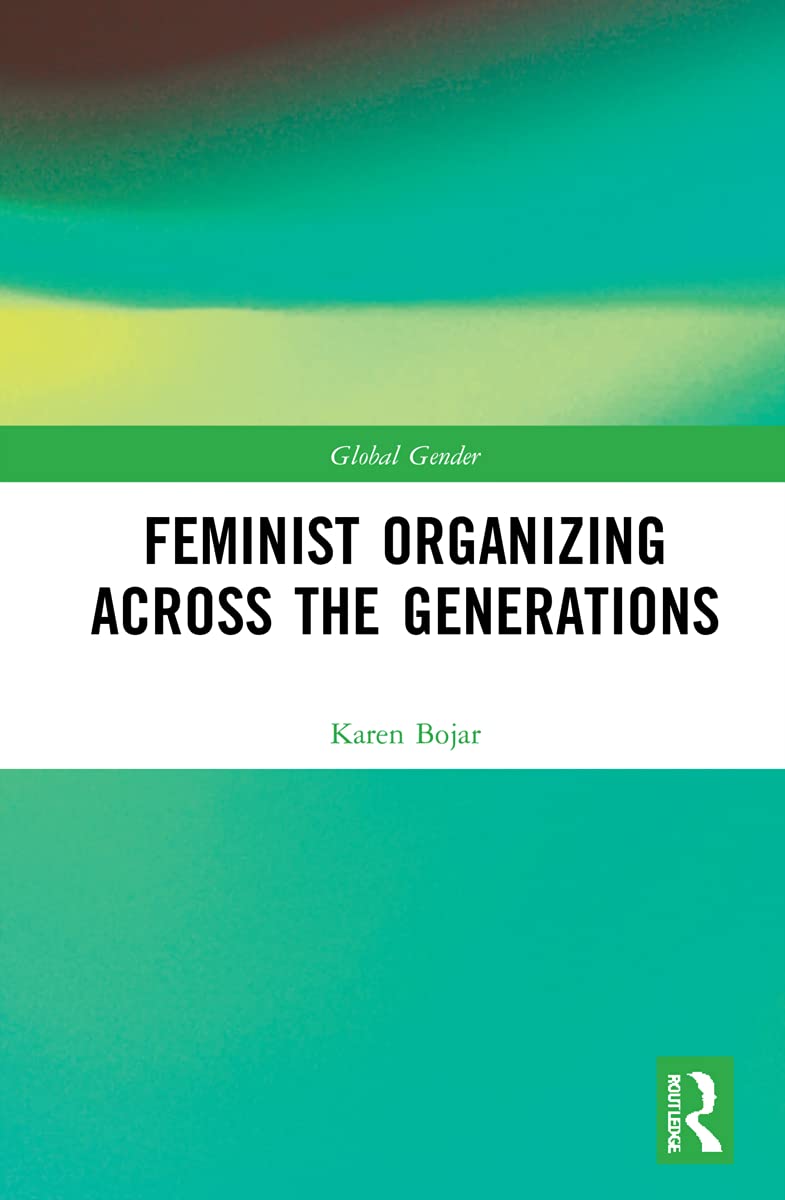Feminist Organizing Across the Generations (Global Gender) Books