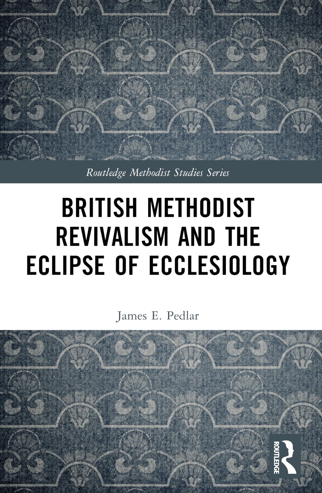 British Methodist Revivalism and the Eclipse of Ecclesiology Religion & Esotericism