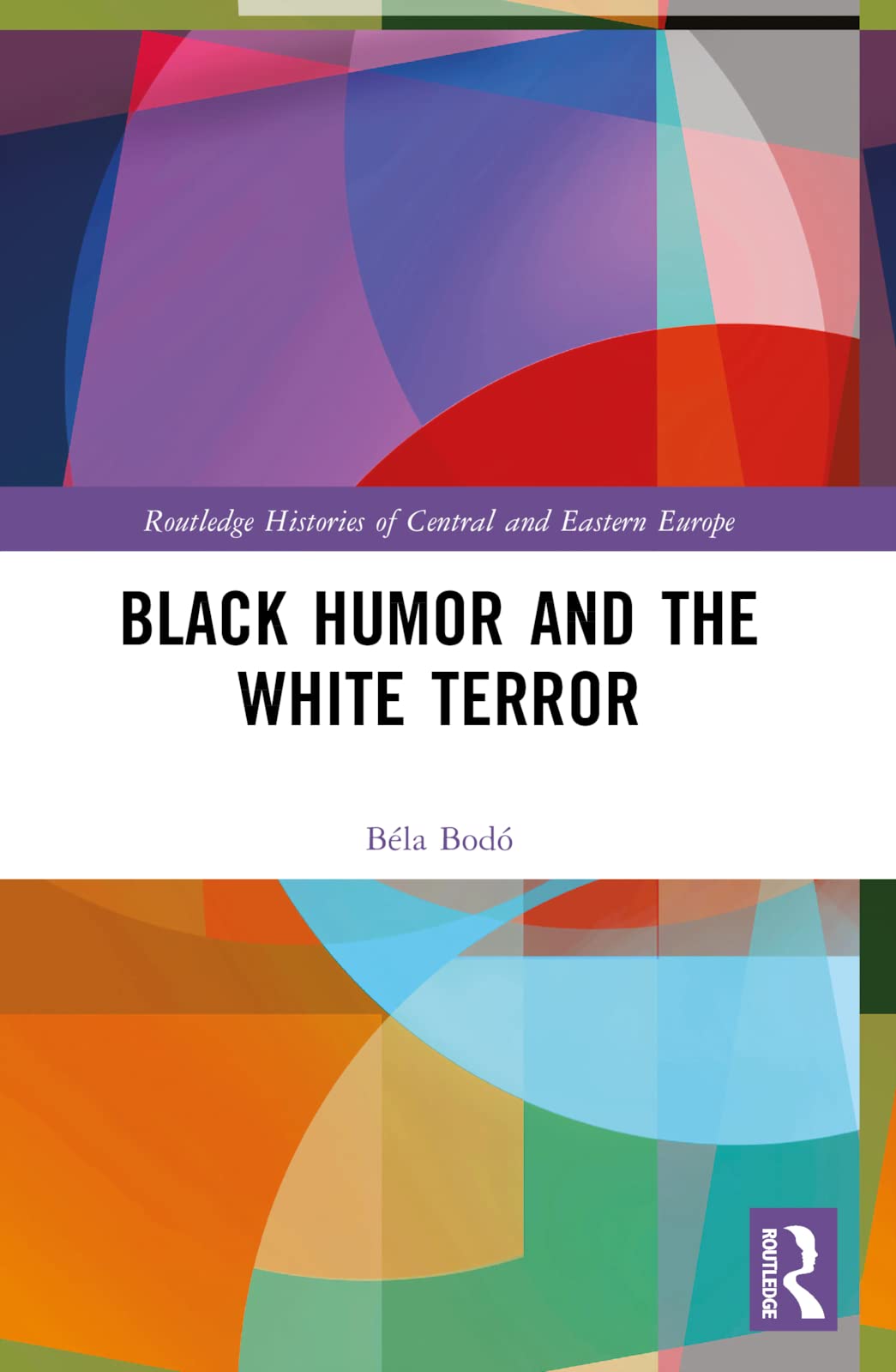 Black Humor and the White Terror (Routledge Histories of Central and Eastern Europe) Philosophy