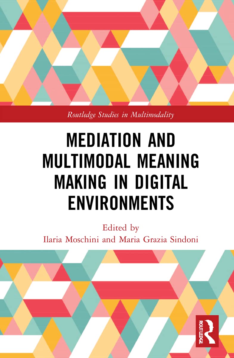 Mediation and Multimodal Meaning Making in Digital Environments Media & Communication
