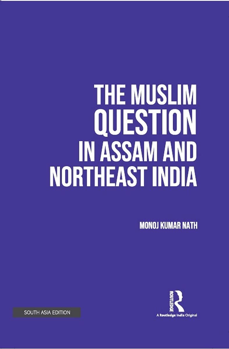 The Muslim Question in Assam and Northeast India Social Sciences