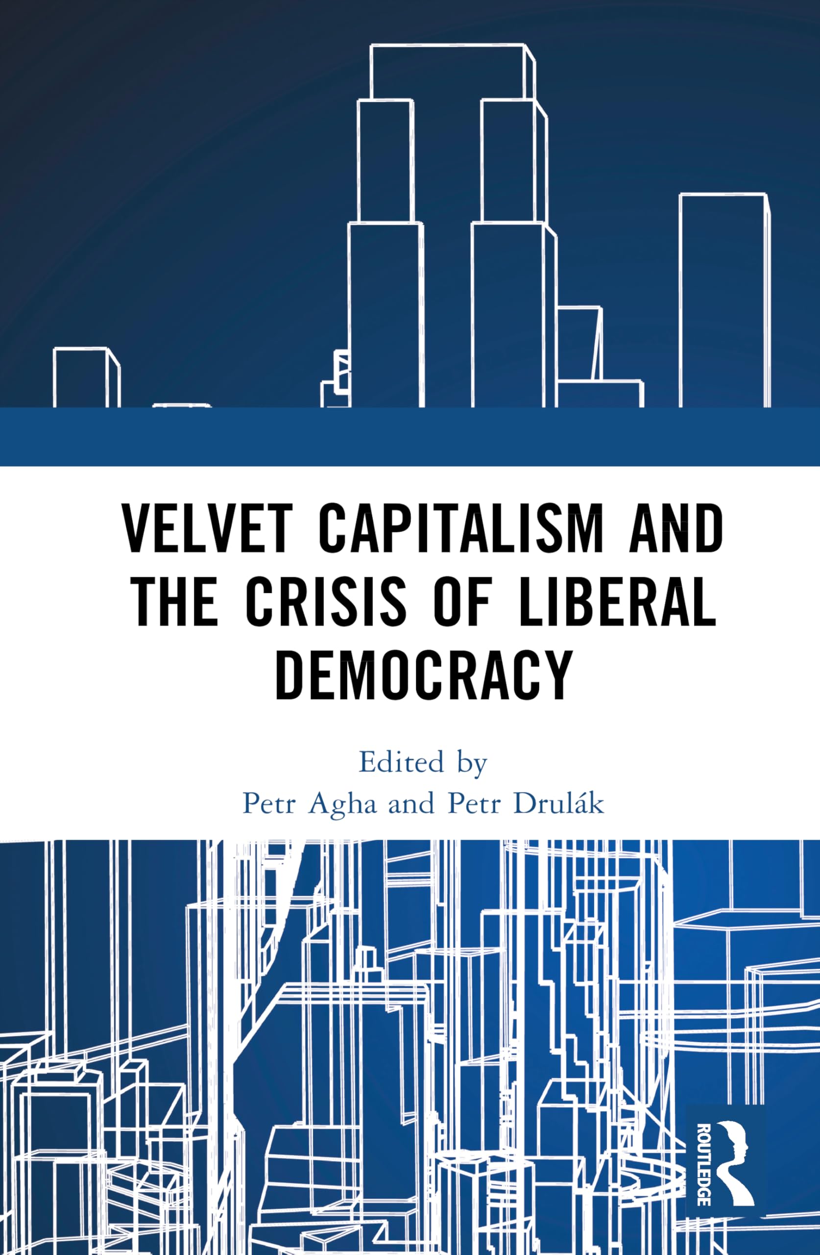 Velvet Capitalism and the Crisis of Liberal Democracy Social Sciences