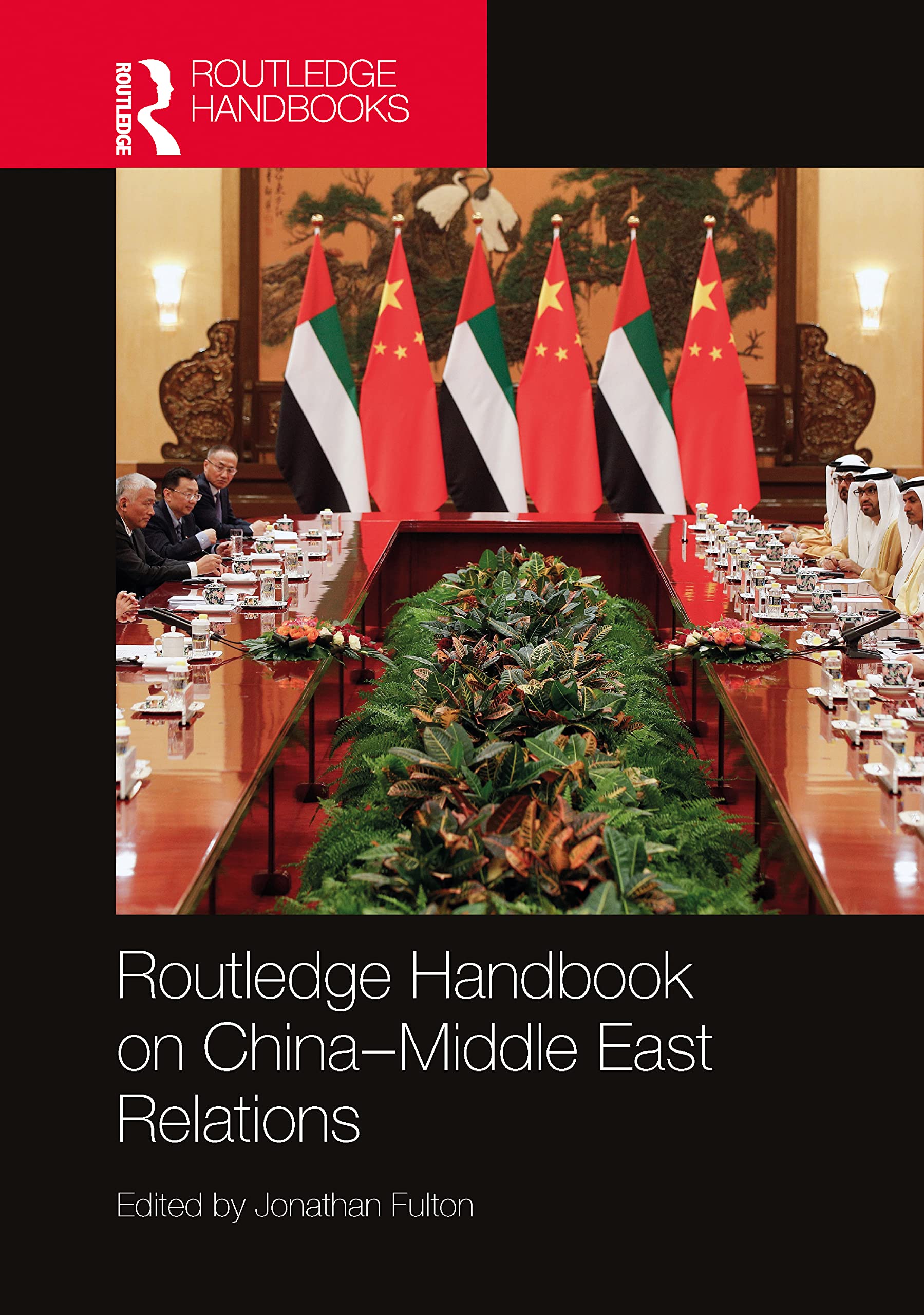 Routledge Handbook on China-Middle East Relations Business, Finance & Career