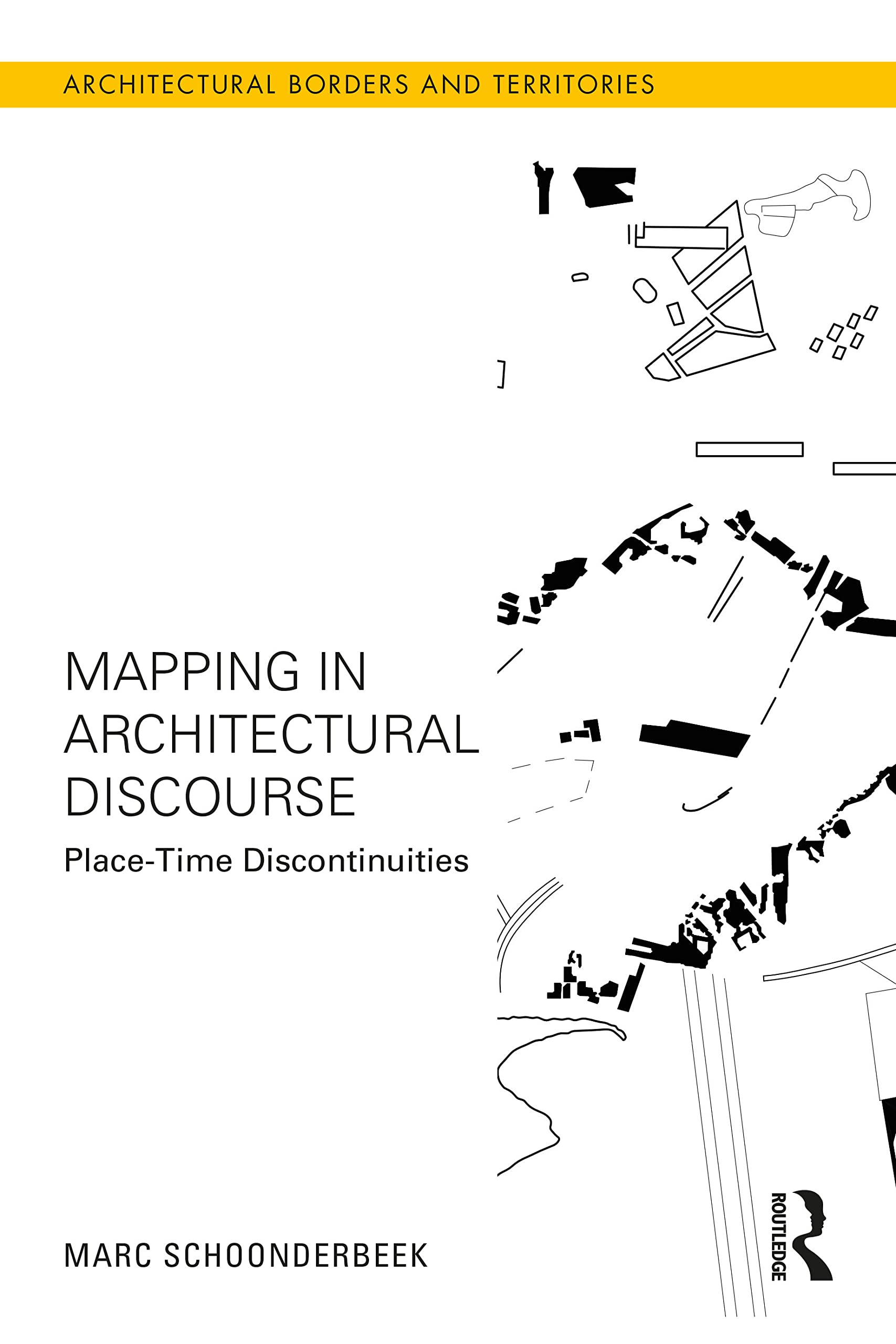 Mapping in Architectural Discourse: Place-time Discontinuities (Architectural Borders and Territories) Geology & Geography