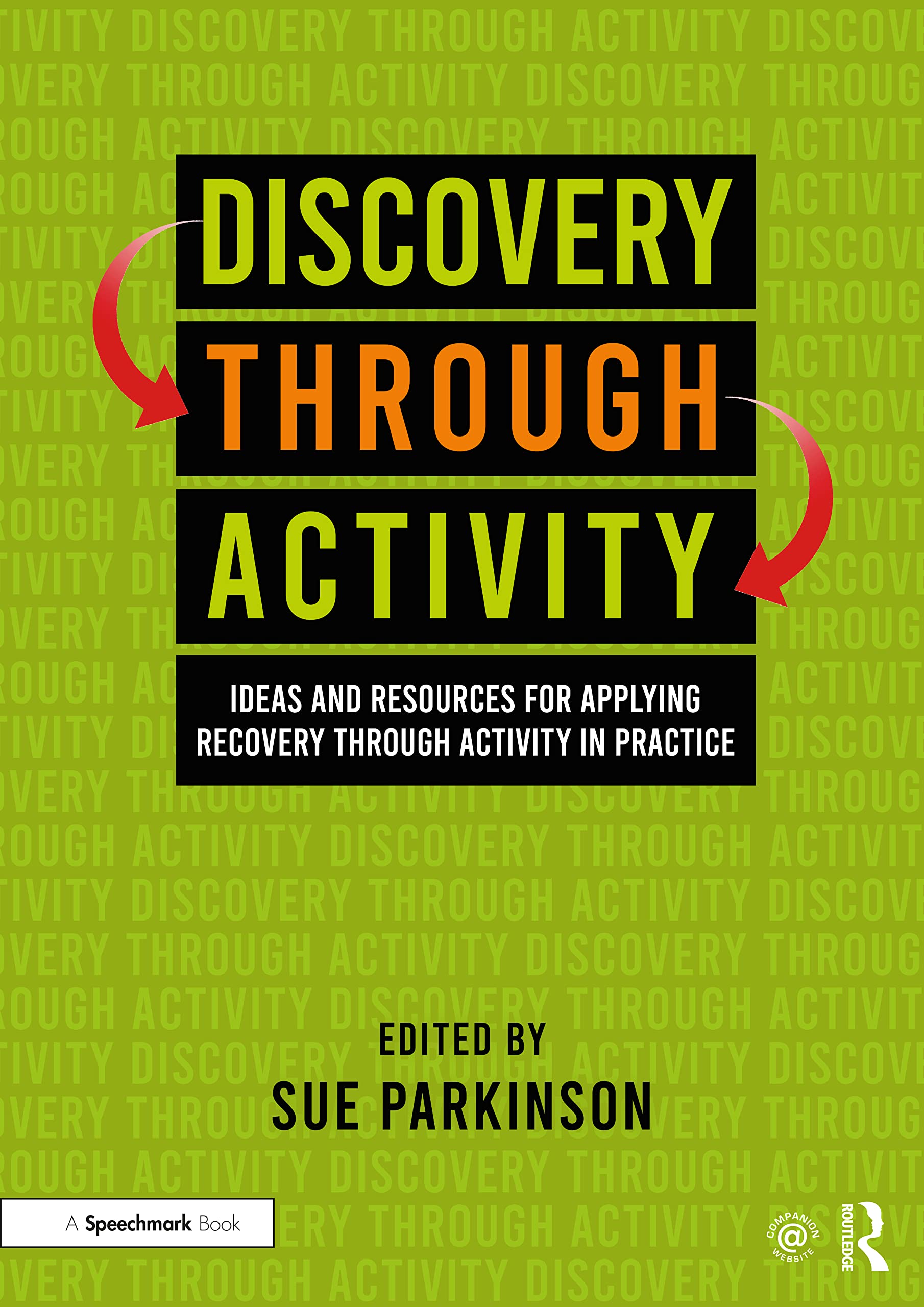 Discovery Through Activity: Ideas and Resources for Applying Recovery Through Activity in Practice Medicine