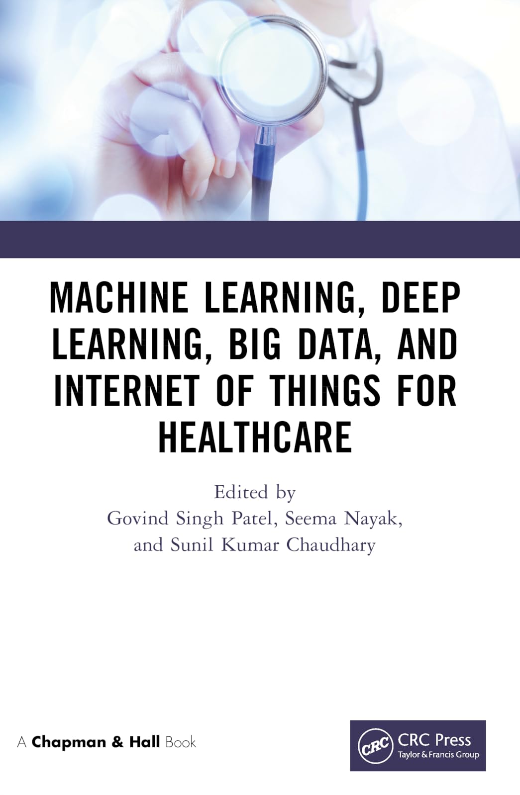 Machine Learning, Deep Learning, Big Data, and Internet of Things  for Healthcare Medicine
