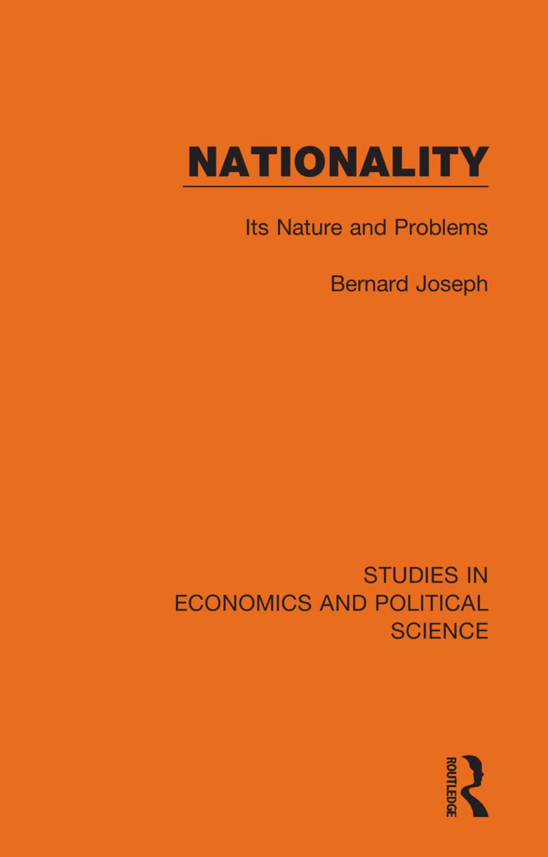 Nationality: Its Nature and Problems (Studies in Economics and Political Science, Band 6) Politics & History