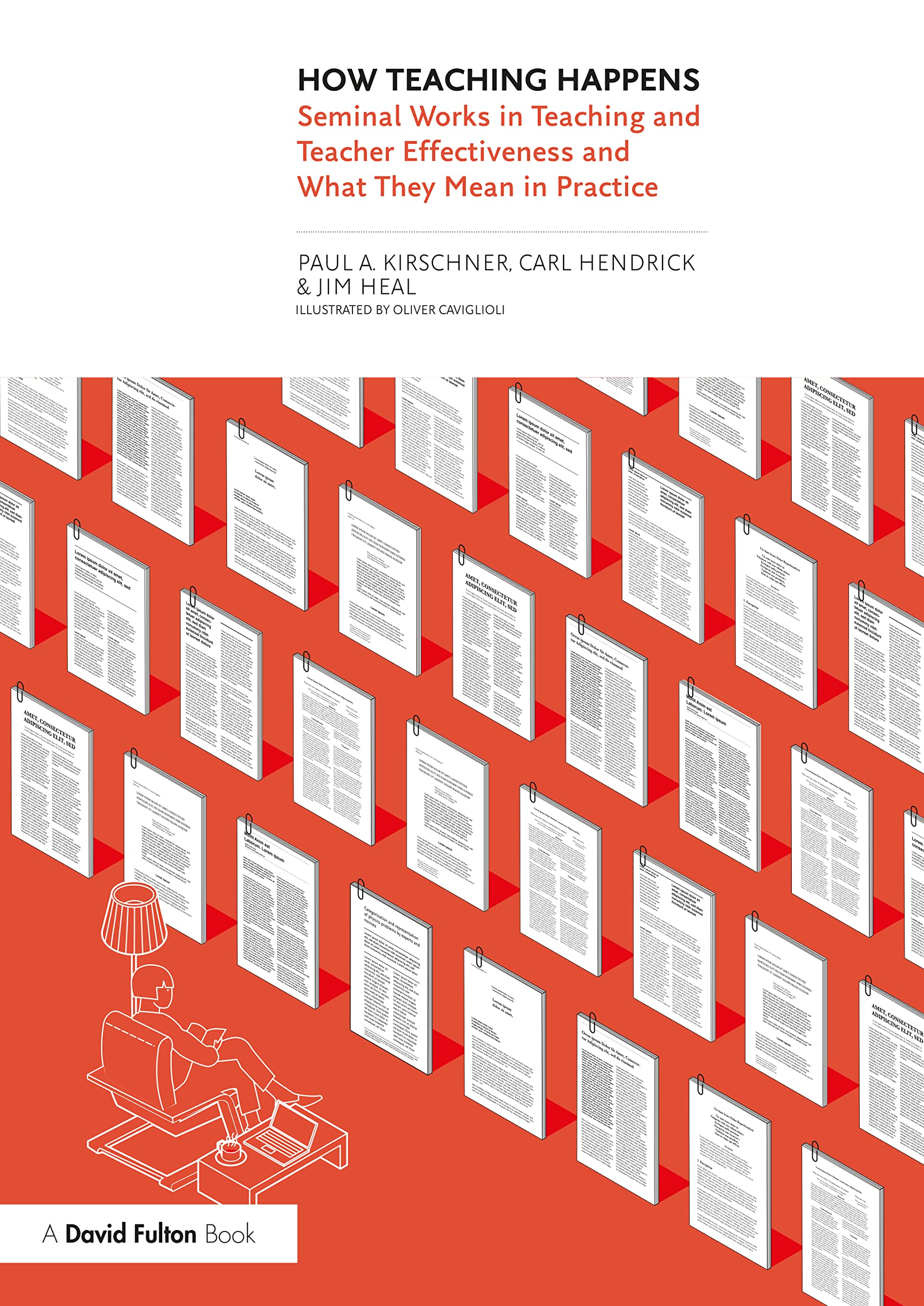 How Teaching Happens: Seminal Works in Teaching and Teacher Effectiveness and What They Mean in Practice book