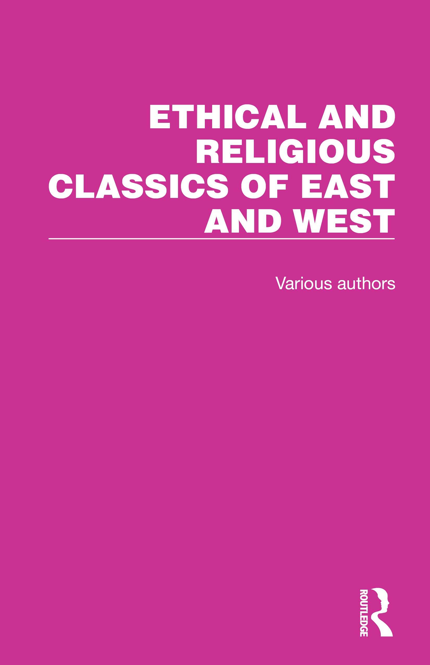 Ethical and Religious Classics of East and West Philosophy