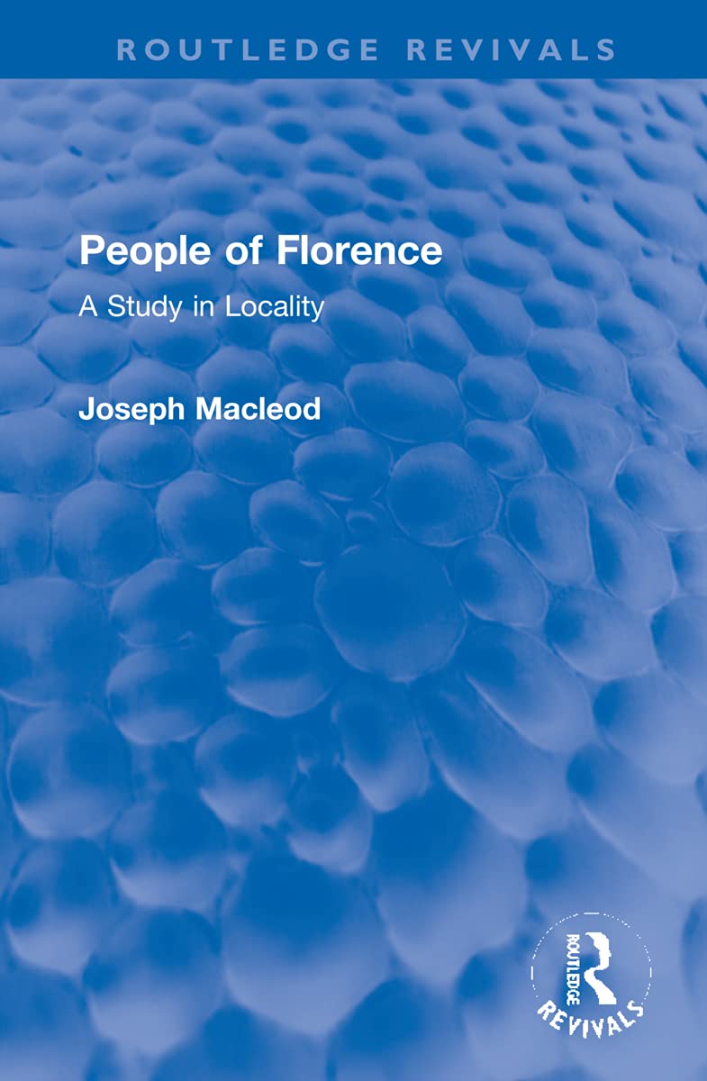 People of Florence: A Study in Locality (Routledge Revivals) Social Sciences