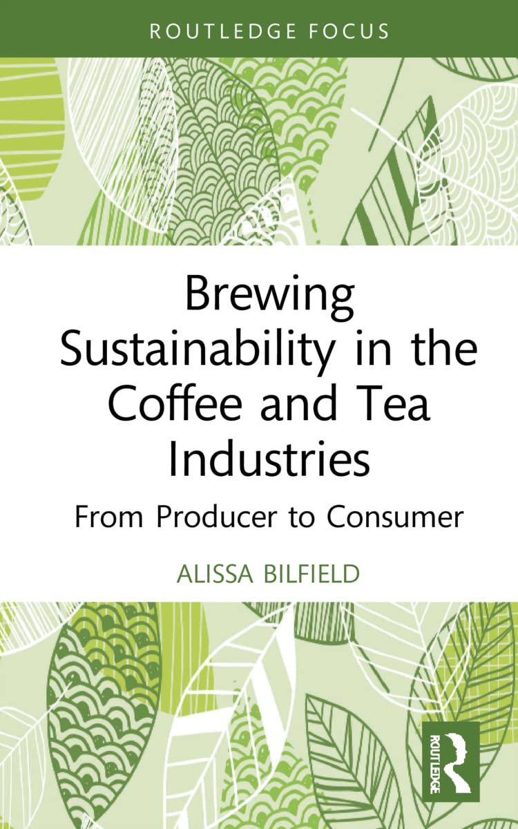 Brewing Sustainability in the Coffee and Tea Industries Social Sciences