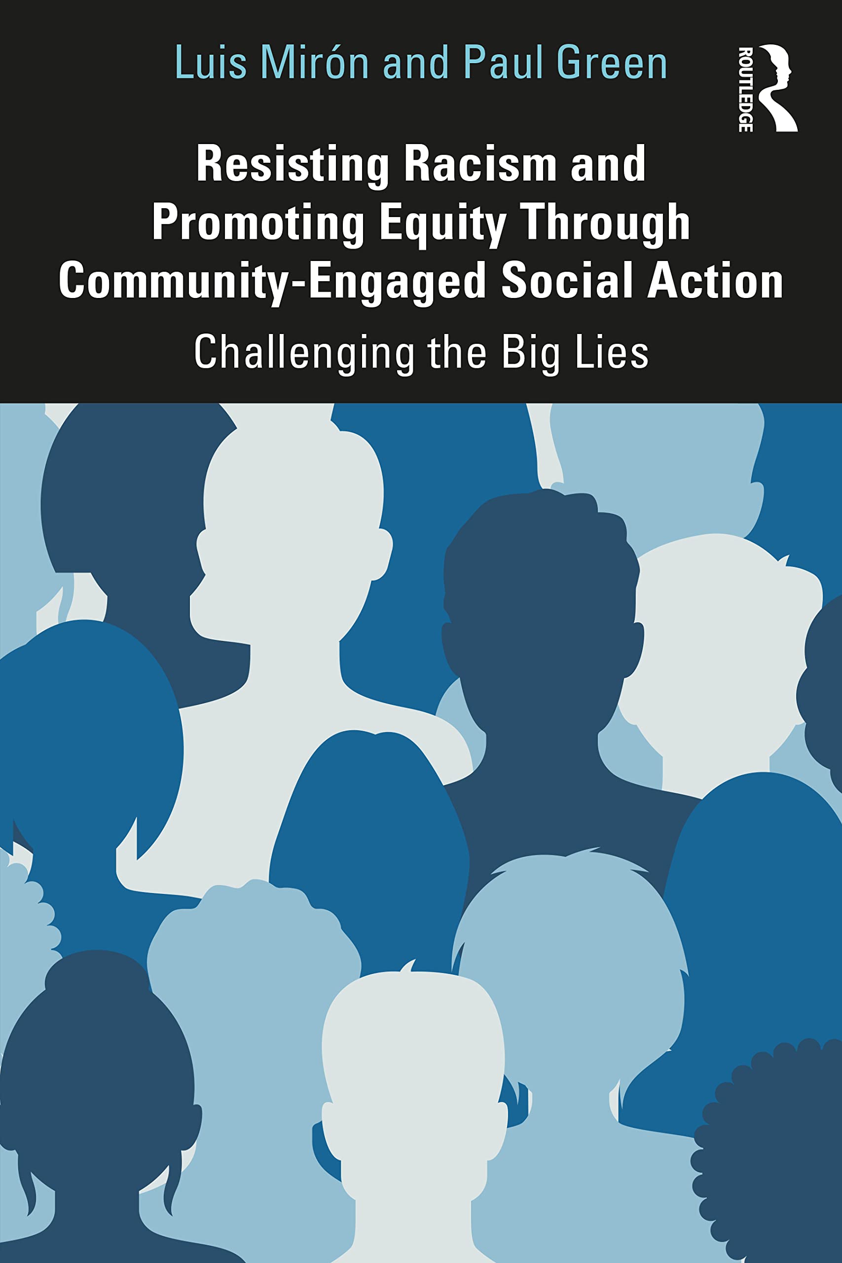 Resisting Racism and Promoting Equity Through Community-Engaged Social Action: Challenging the Big Lies Education & Training