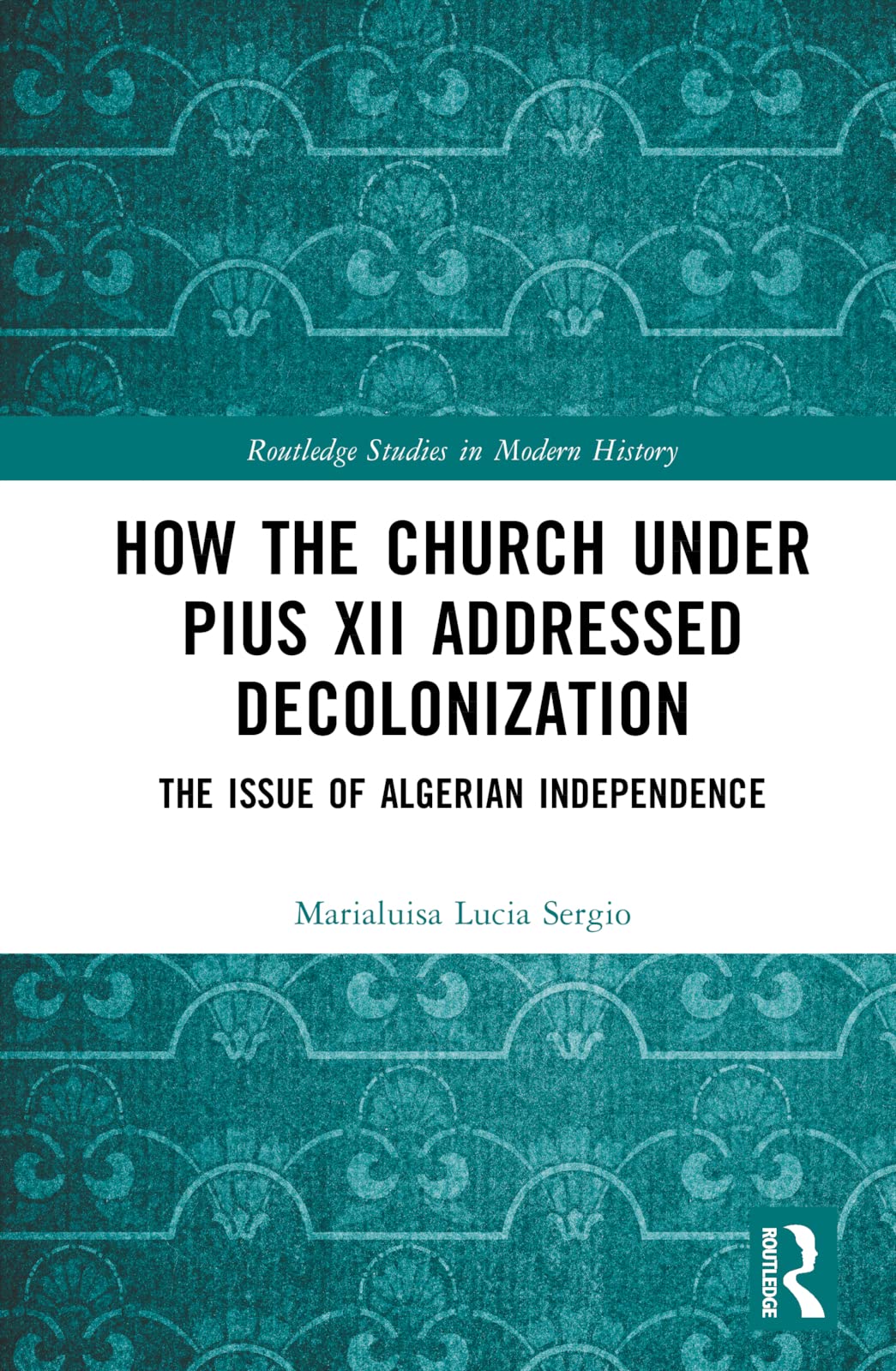 How the Church Under Pius XII Addressed Decolonization Politics & History