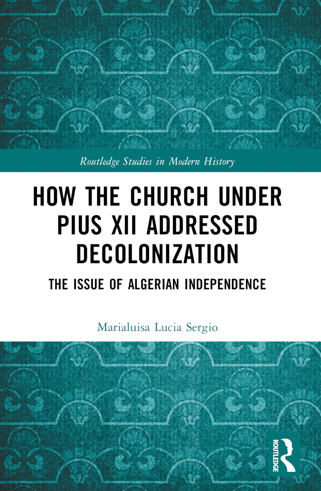 How the Church Under Pius XII Addressed Decolonization Politics & History