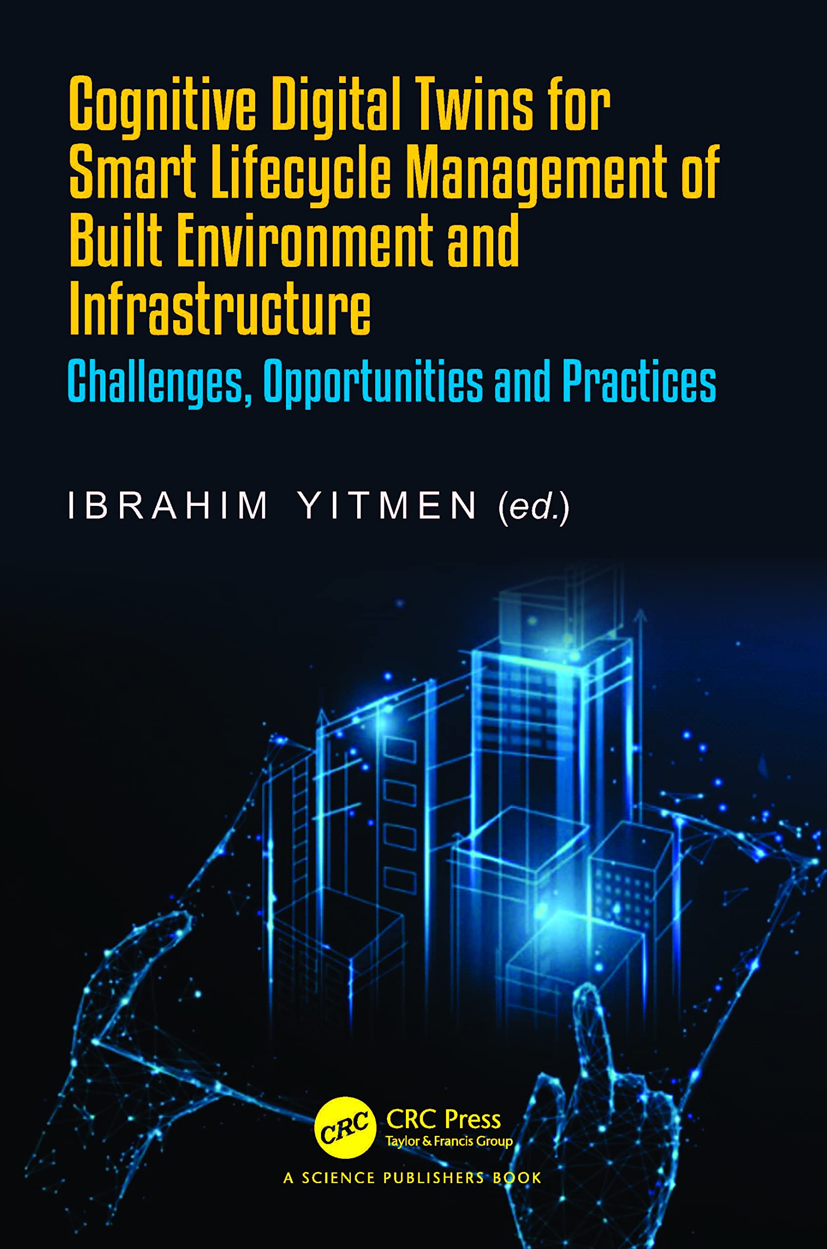 Cognitive Digital Twins for Smart Lifecycle Management of Built Environment and Infrastructure Computer Science