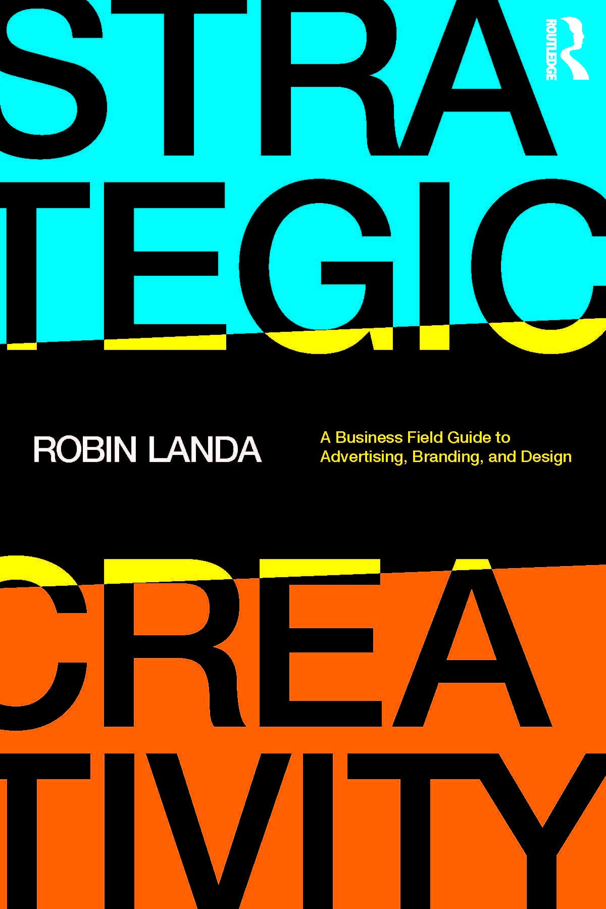 Strategic Creativity: A Business Field Guide to Advertising, Branding, and Design Business, Finance & Career