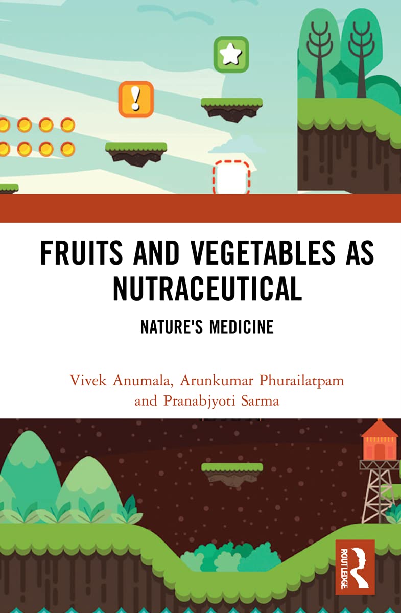 Fruits and Vegetables as Nutraceutical: Nature's Medicine Medicine