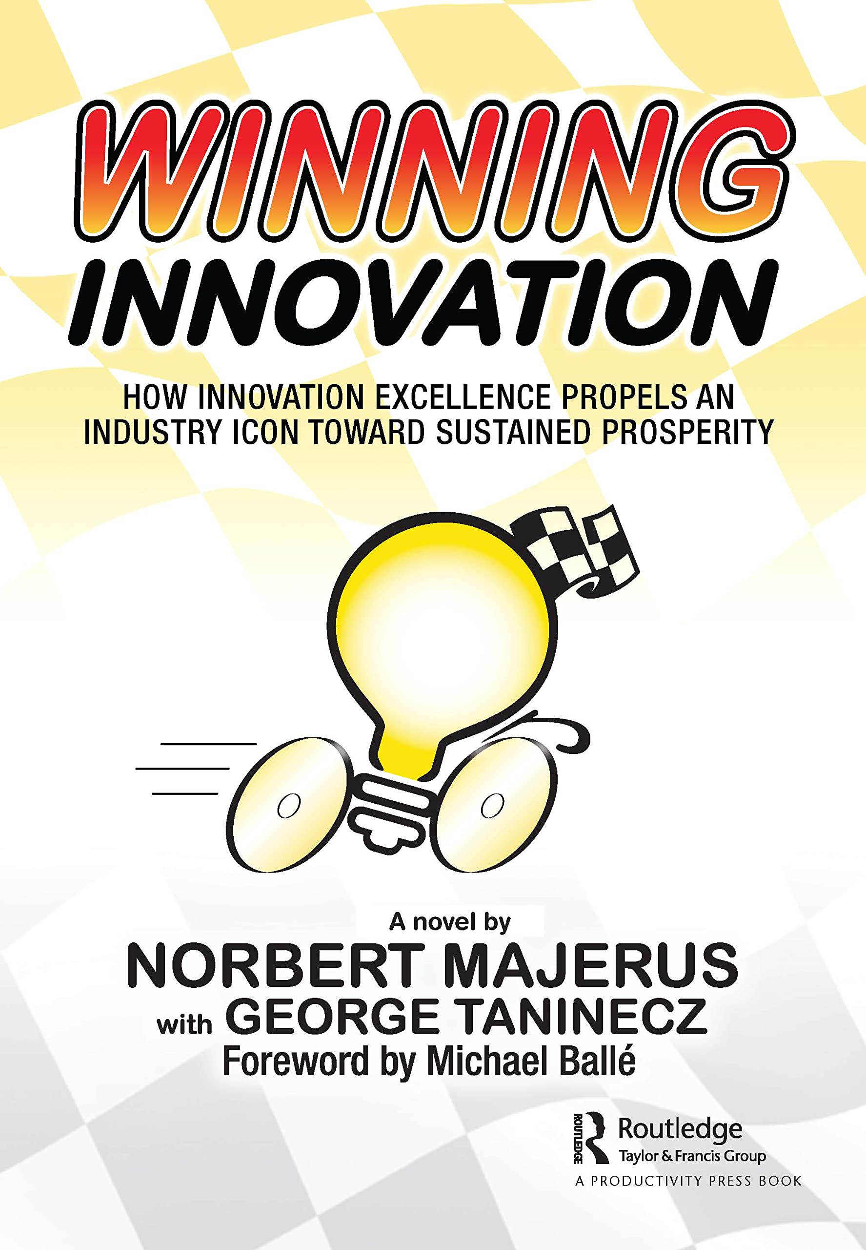Winning Innovation: How Innovation Excellence Propels an Industry Icon Toward Sustained Prosperity Law