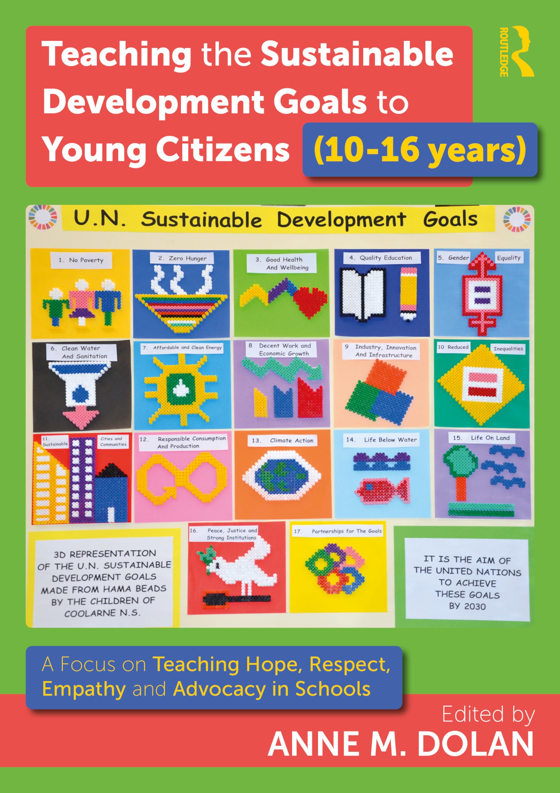 Teaching the Sustainable Development Goals to Young Citizens 10-16 Years: A Focus on Teaching Hope, Respect, Empathy and Advocacy in Schools Business, Finance & Career
