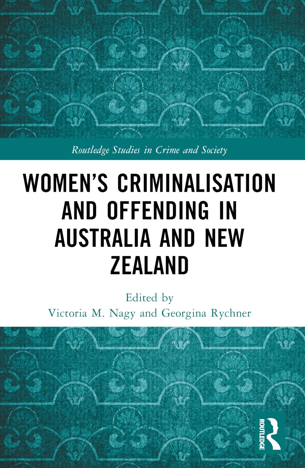Women's Criminalisation and Offending in Australia and New Zealand Law