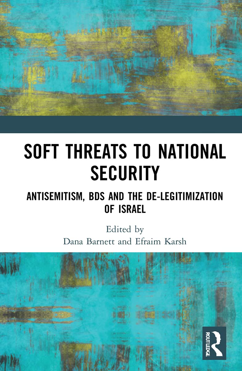 Soft Threats to National Security: Antisemitism, BDS and the De-Legitimization of Israel Philosophy